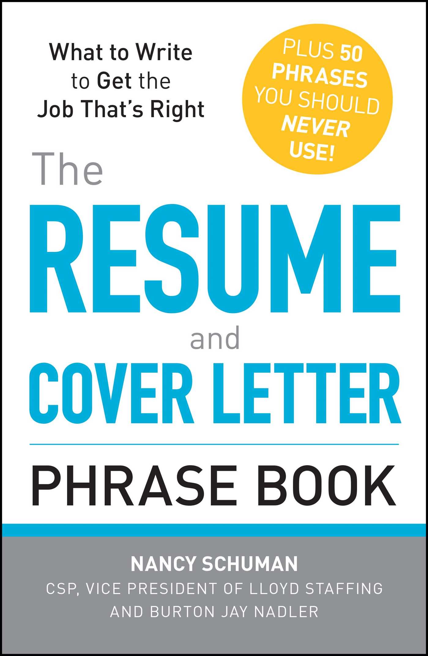 Resume and Cover Letter Phrase Book: What to Write to Get the Job That's Right