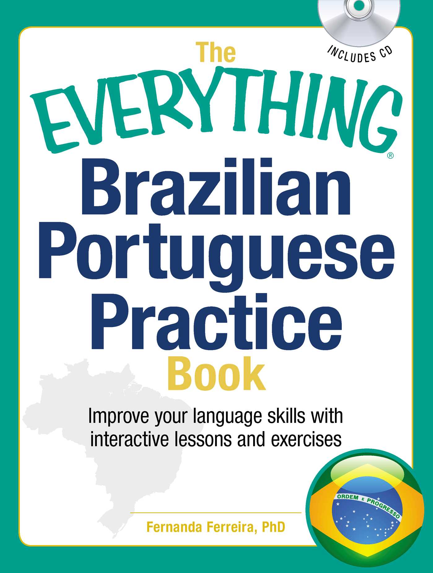 Everything Brazilian Portuguese Practice Book: Improve your language skills with inteactive lessons and exercises