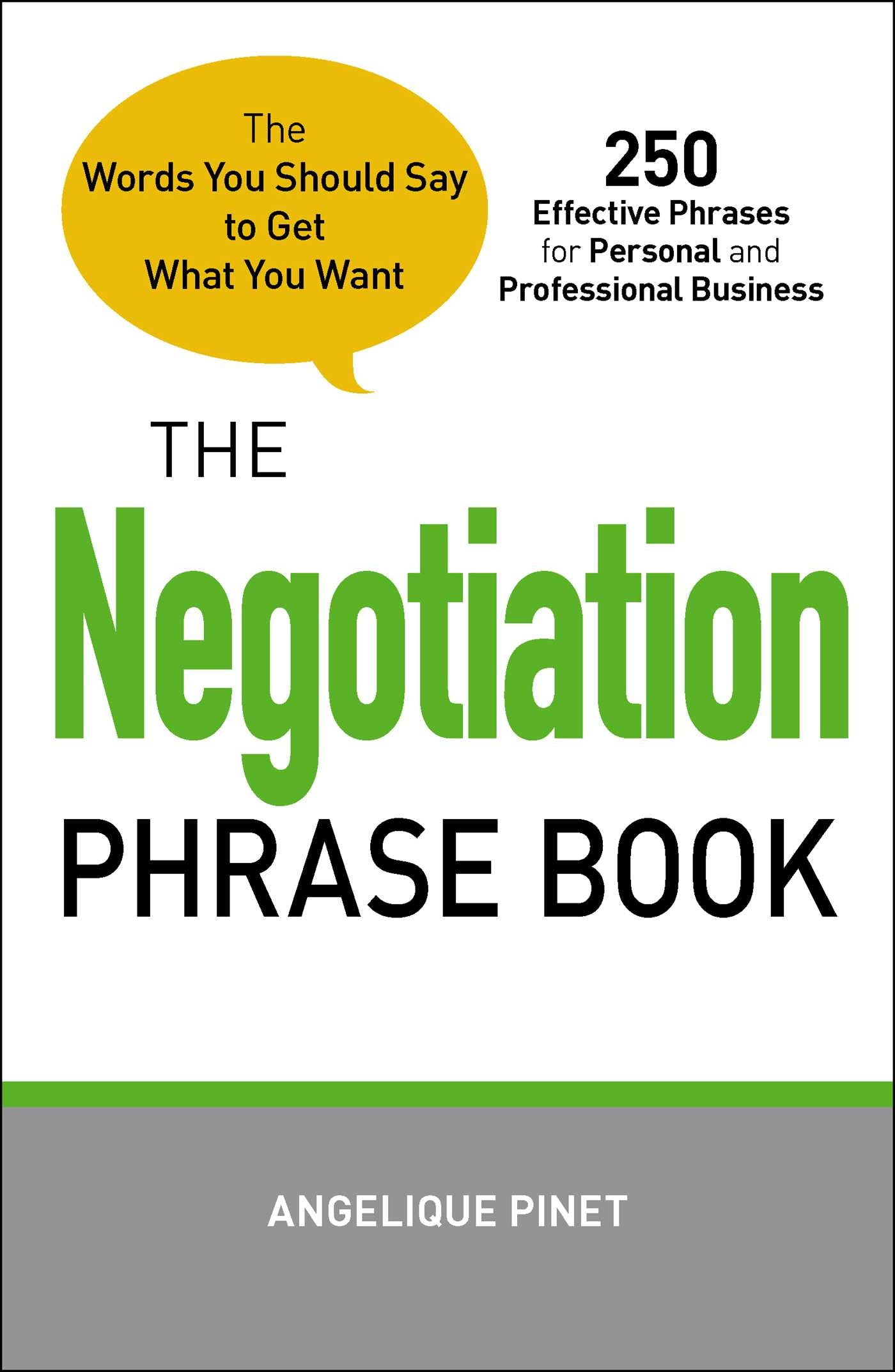 Negotiation Phrase Book: The Words You Should Say to Get What You Want