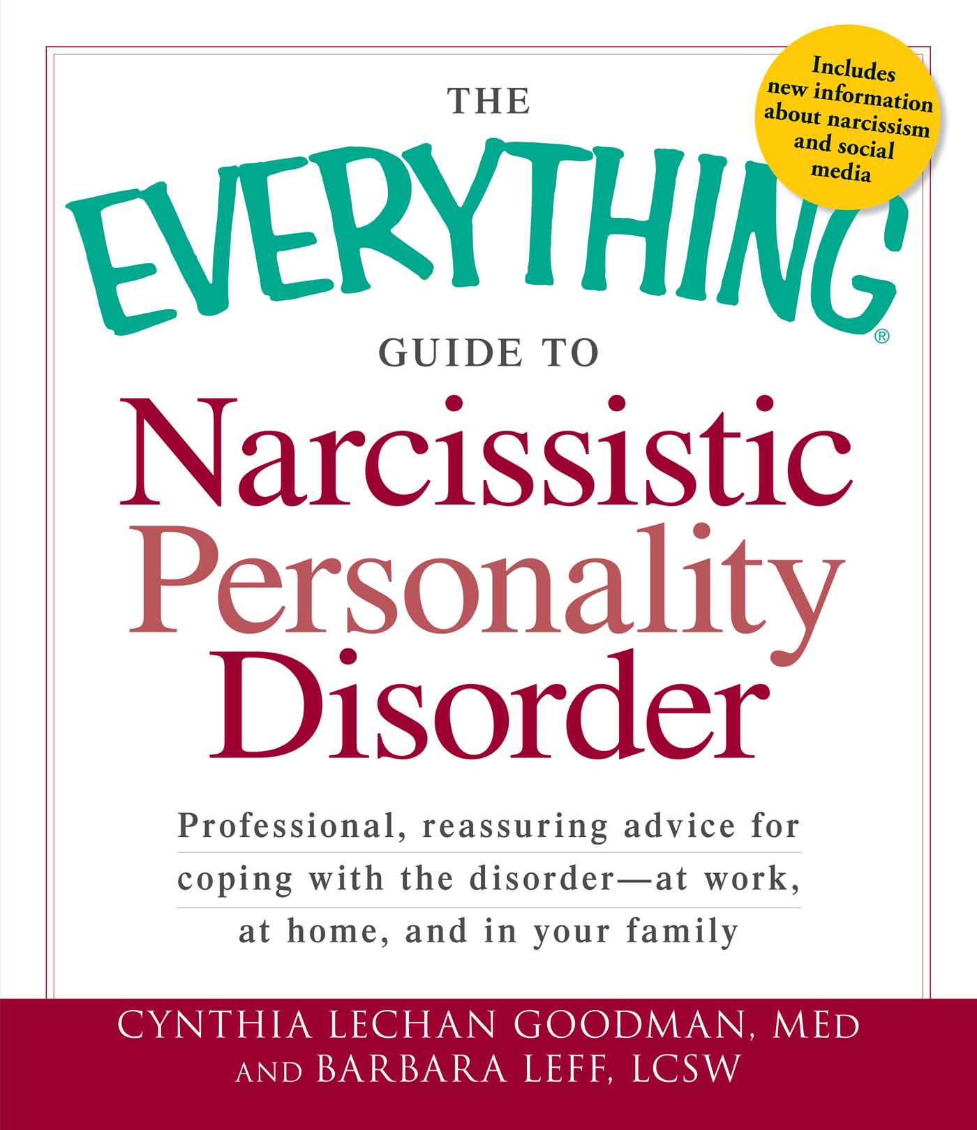 Everything Guide to Narcissistic Personality Disorder: Professional, reassuring advice for coping with the disorder - at work, at home, and in your family