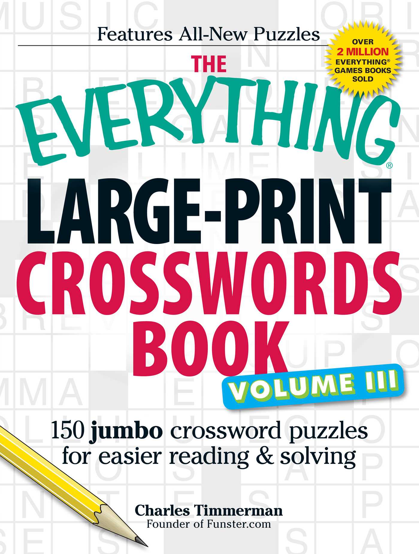 Everything Large-Print Crosswords Book, Volume III: 150 jumbo crossword puzzles for easier reading & solving
