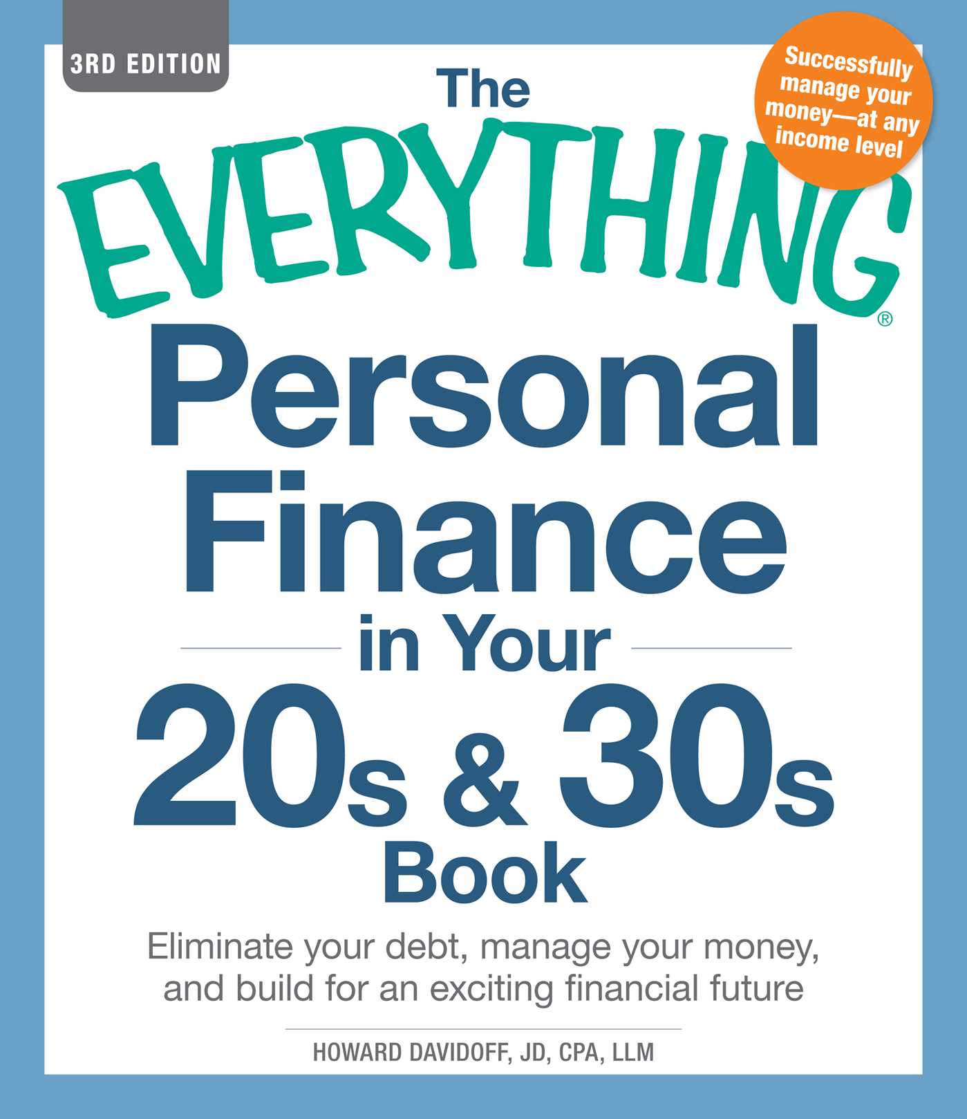 Everything Personal Finance in Your 20s & 30s Book: Eliminate your debt, manage your money, and build for an exciting financial future