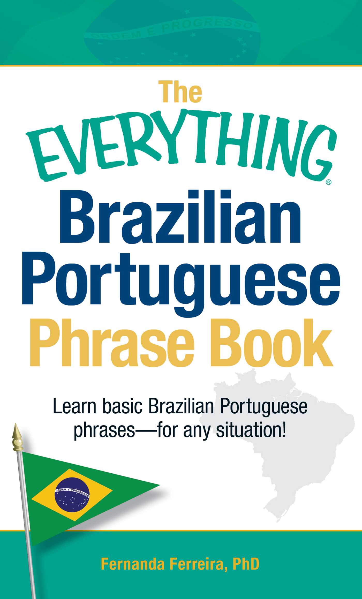 Everything Brazilian Portuguese Phrase Book: Learn Basic Brazilian Portuguese Phrases - For Any Situation!