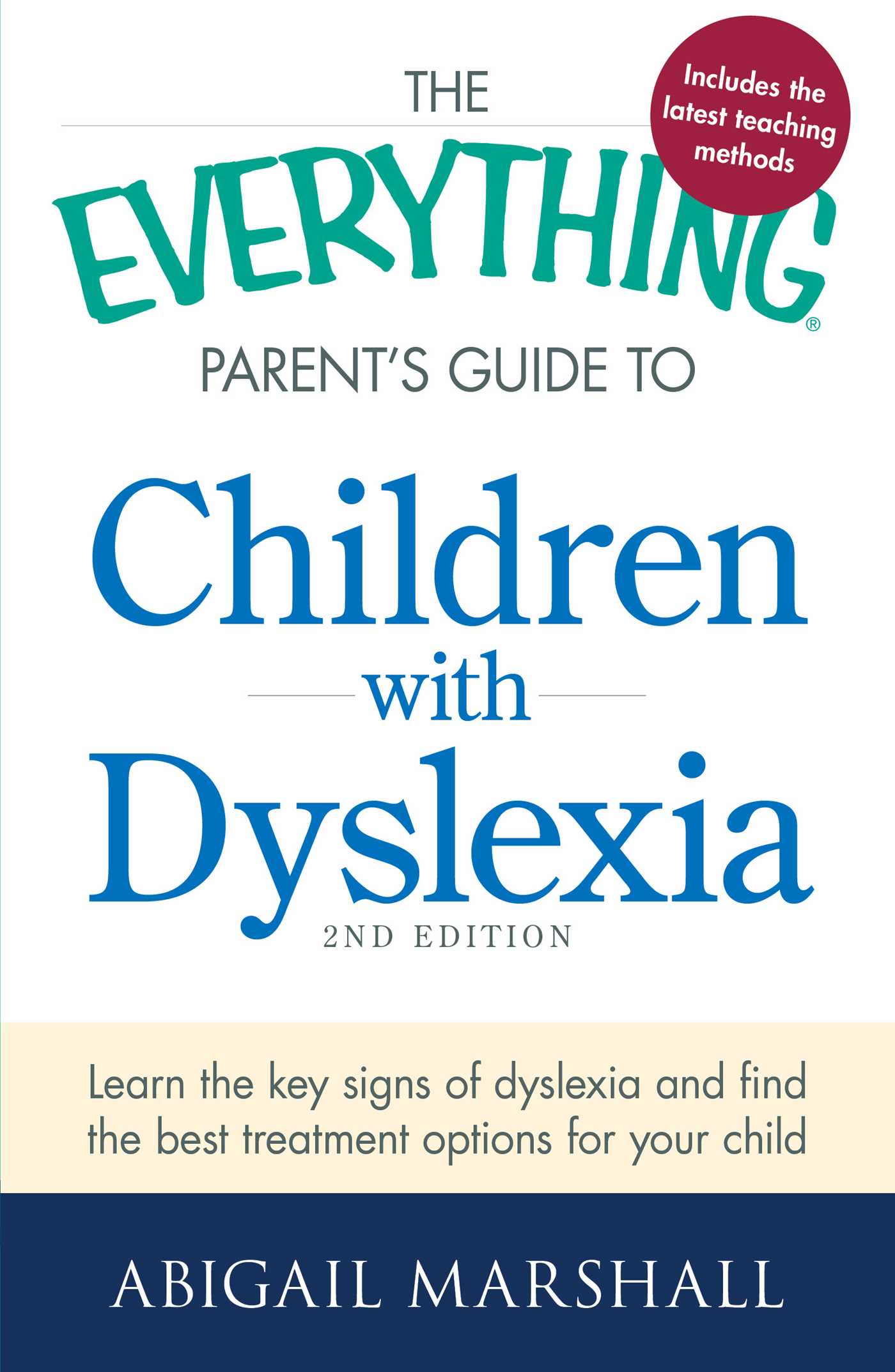 Everything Parent's Guide to Children with Dyslexia: Learn the Key Signs of Dyslexia and Find the Best Treatment Options for Your Child