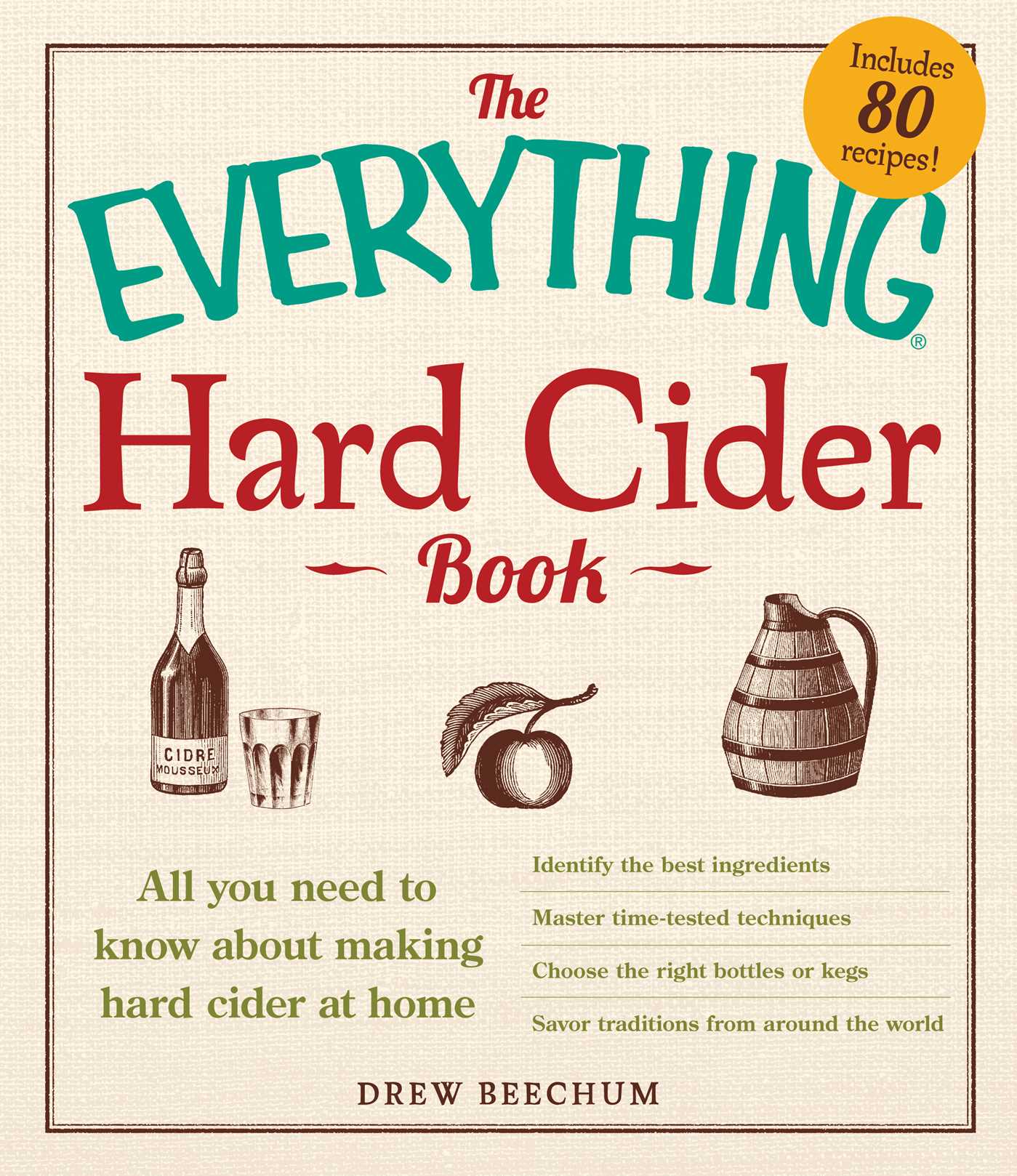 Everything Hard Cider Book: All you need to know about making hard cider at home