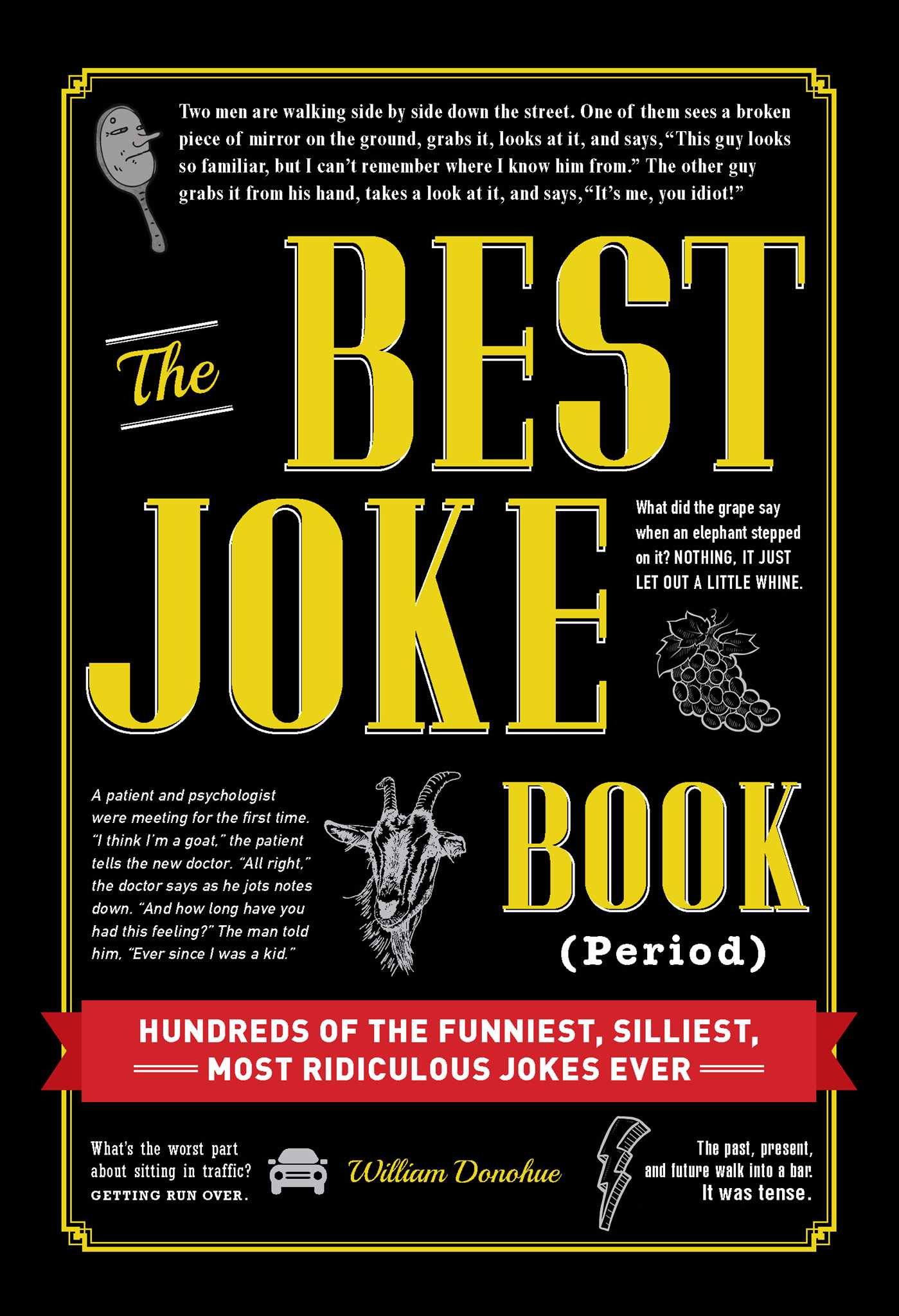 Best Joke Book (Period): Hundreds of the Funniest, Silliest, Most Ridiculous Jokes Ever