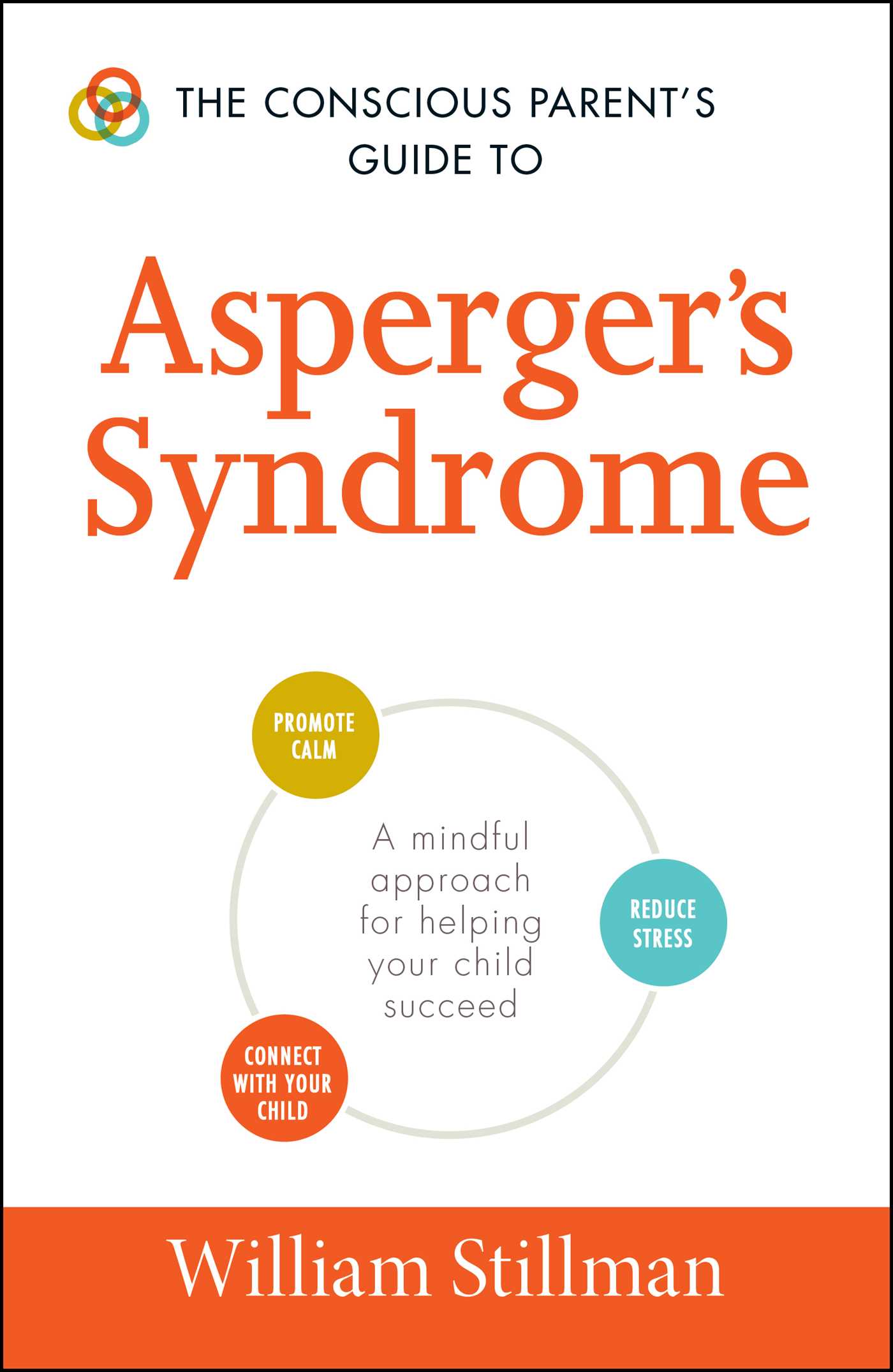 Conscious Parent's Guide To Asperger's Syndrome: A Mindful Approach for Helping Your Child Succeed