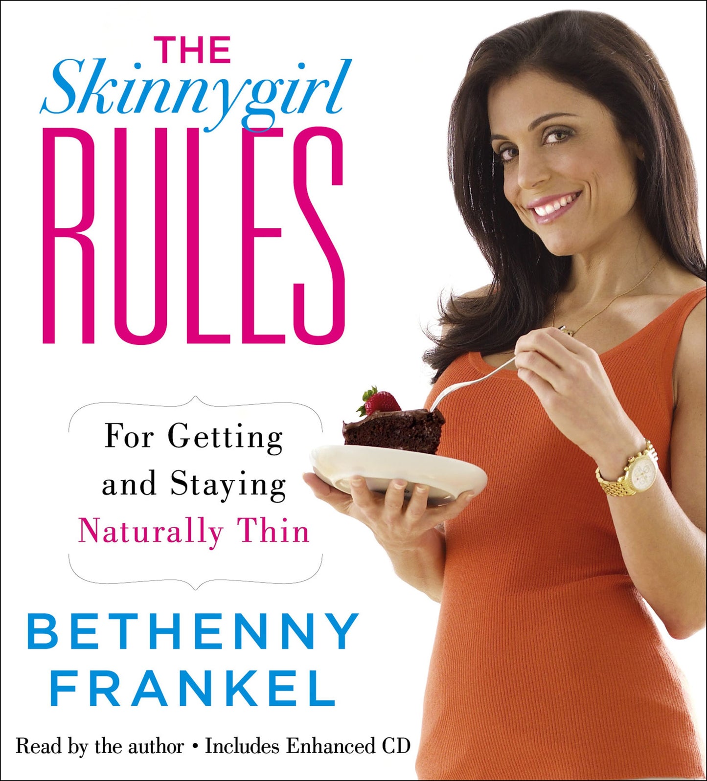 Skinnygirl Rules: For Getting and Staying Naturally Thin
