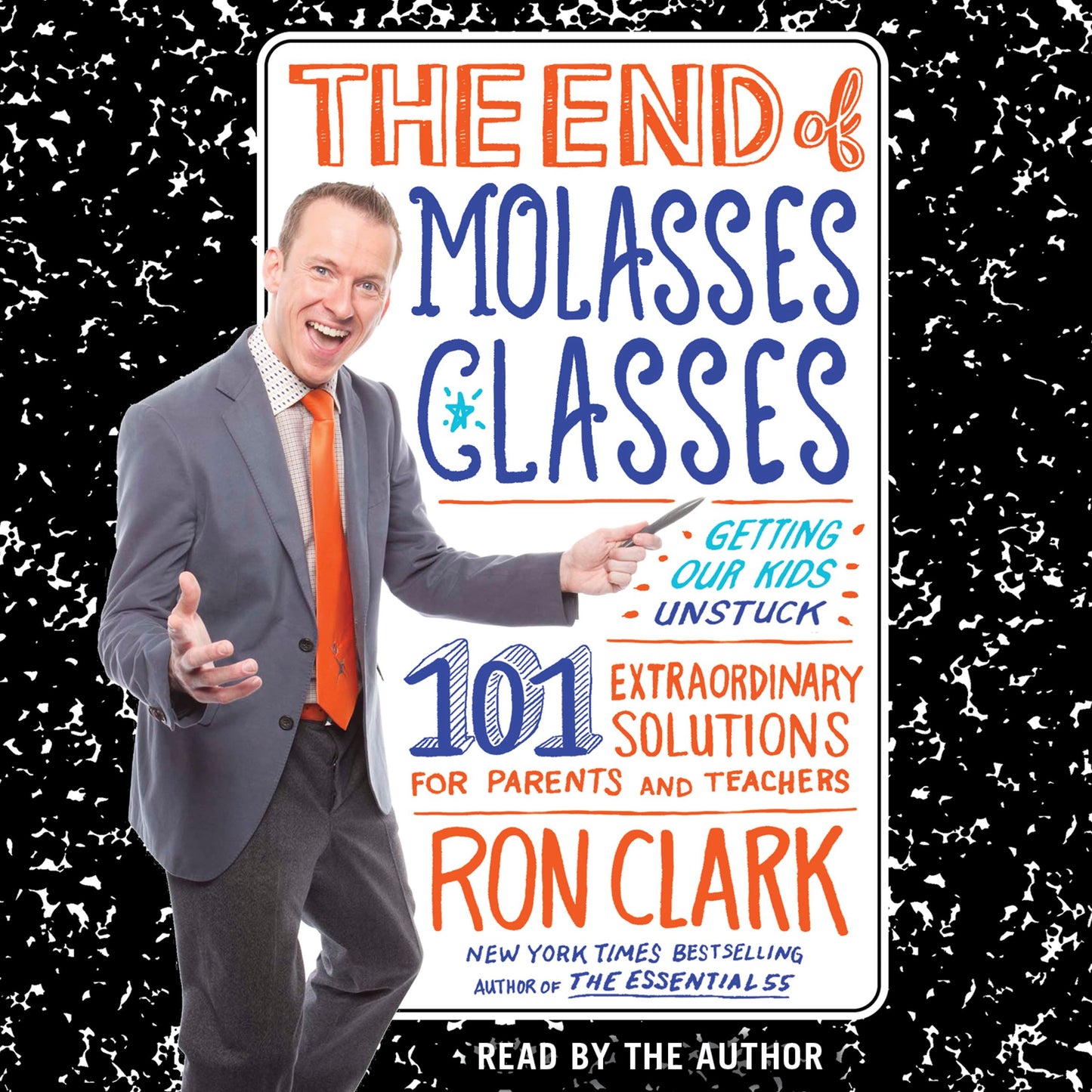 End of Molasses Classes: Getting Our Kids Unstuck--101 Extraordinary Solutions for Parents and Teachers