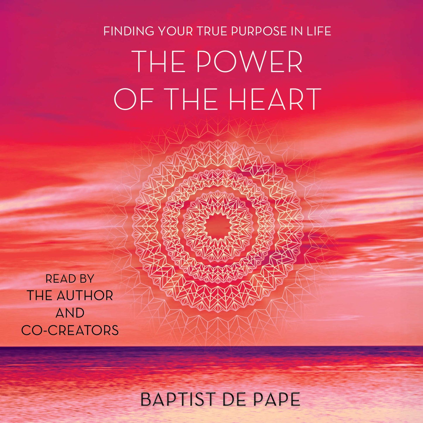 Power of the Heart: Finding Your True Purpose in Life