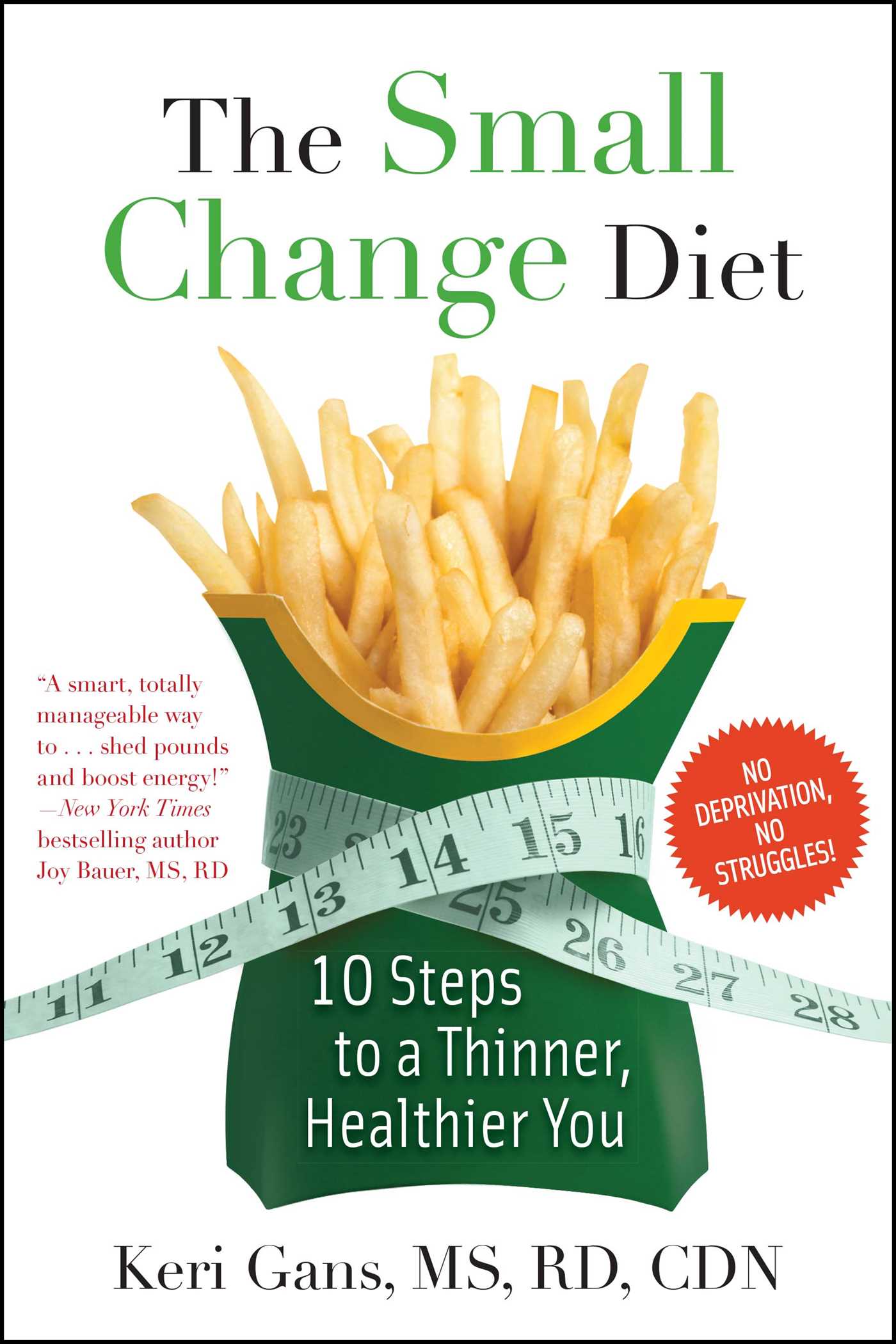 Small Change Diet: 10 Steps to a Thinner, Healthier You
