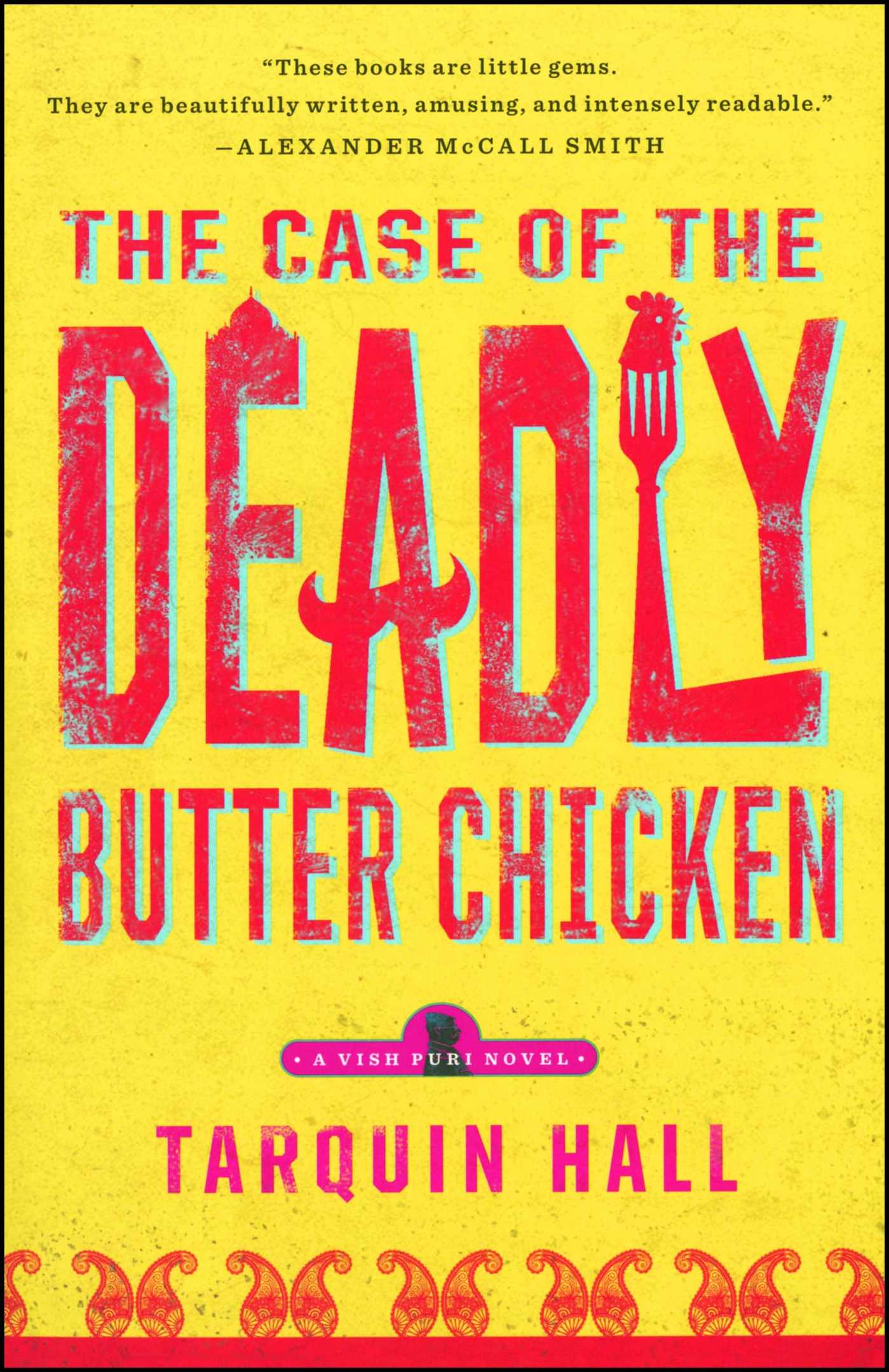 Case of the Deadly Butter Chicken: A Vish Puri Mystery