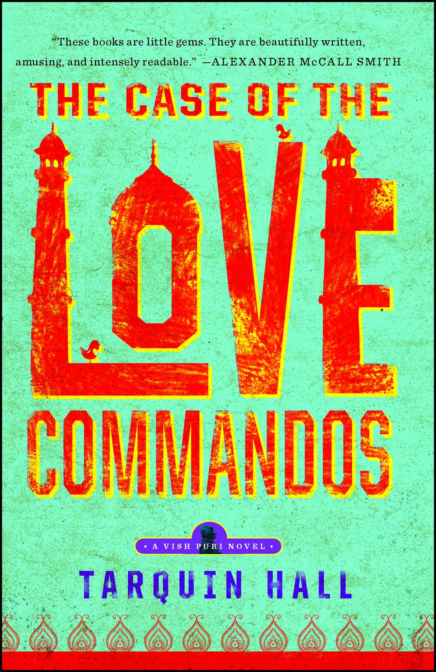 Case of the Love Commandos: From the Files of Vish Puri, India's Most Private Investigator