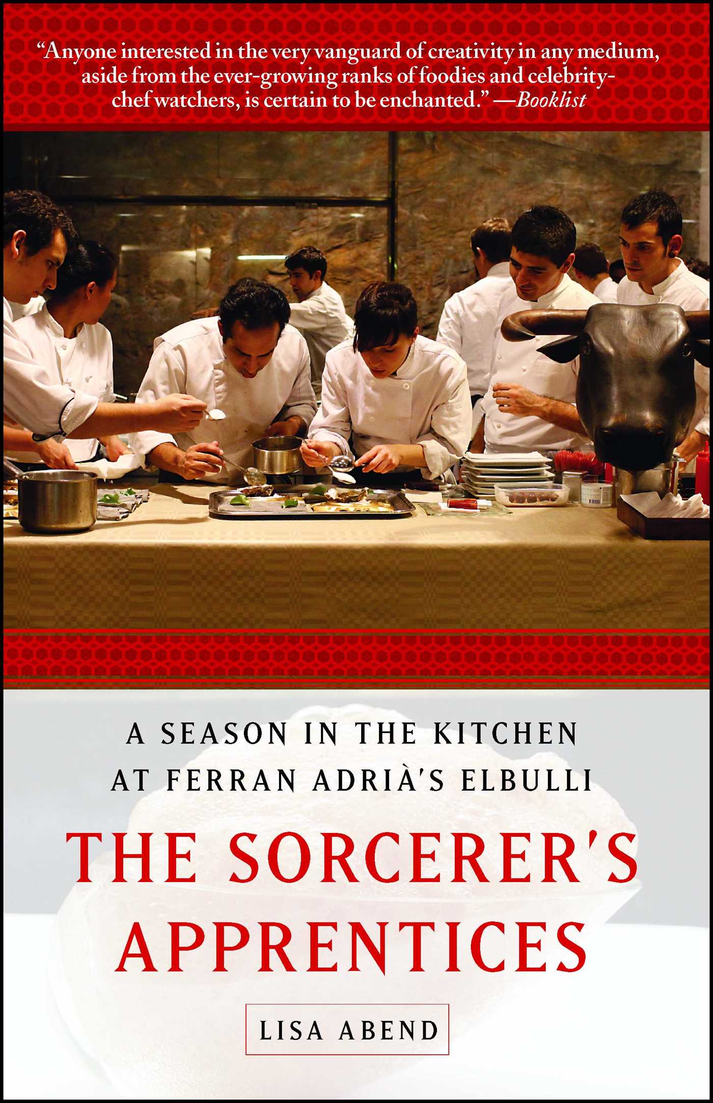 Sorcerer's Apprentices: A Season in the Kitchen at Ferran Adrià's elBulli
