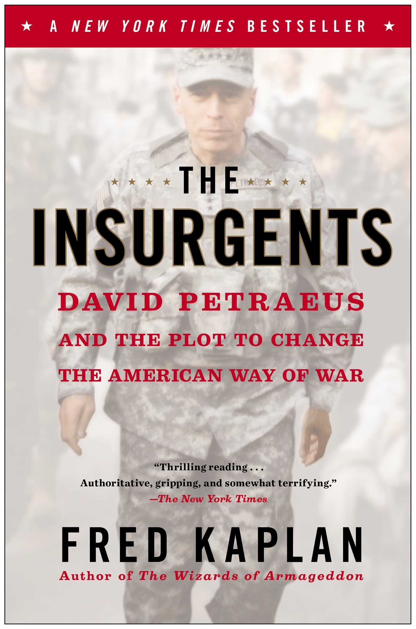 Insurgents: David Petraeus and the Plot to Change the American Way of War