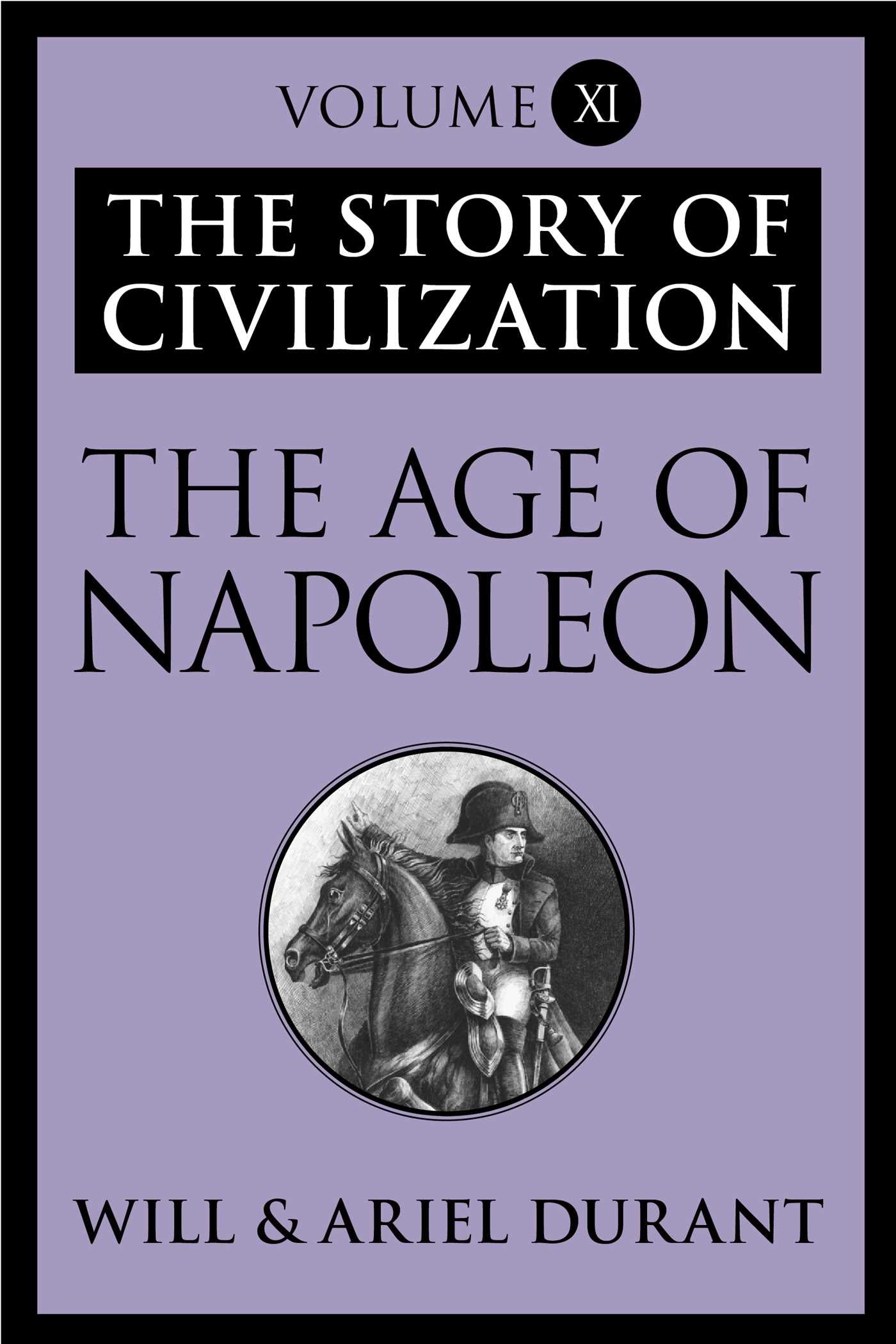 Age of Napoleon: The Story of Civilization, Volume XI