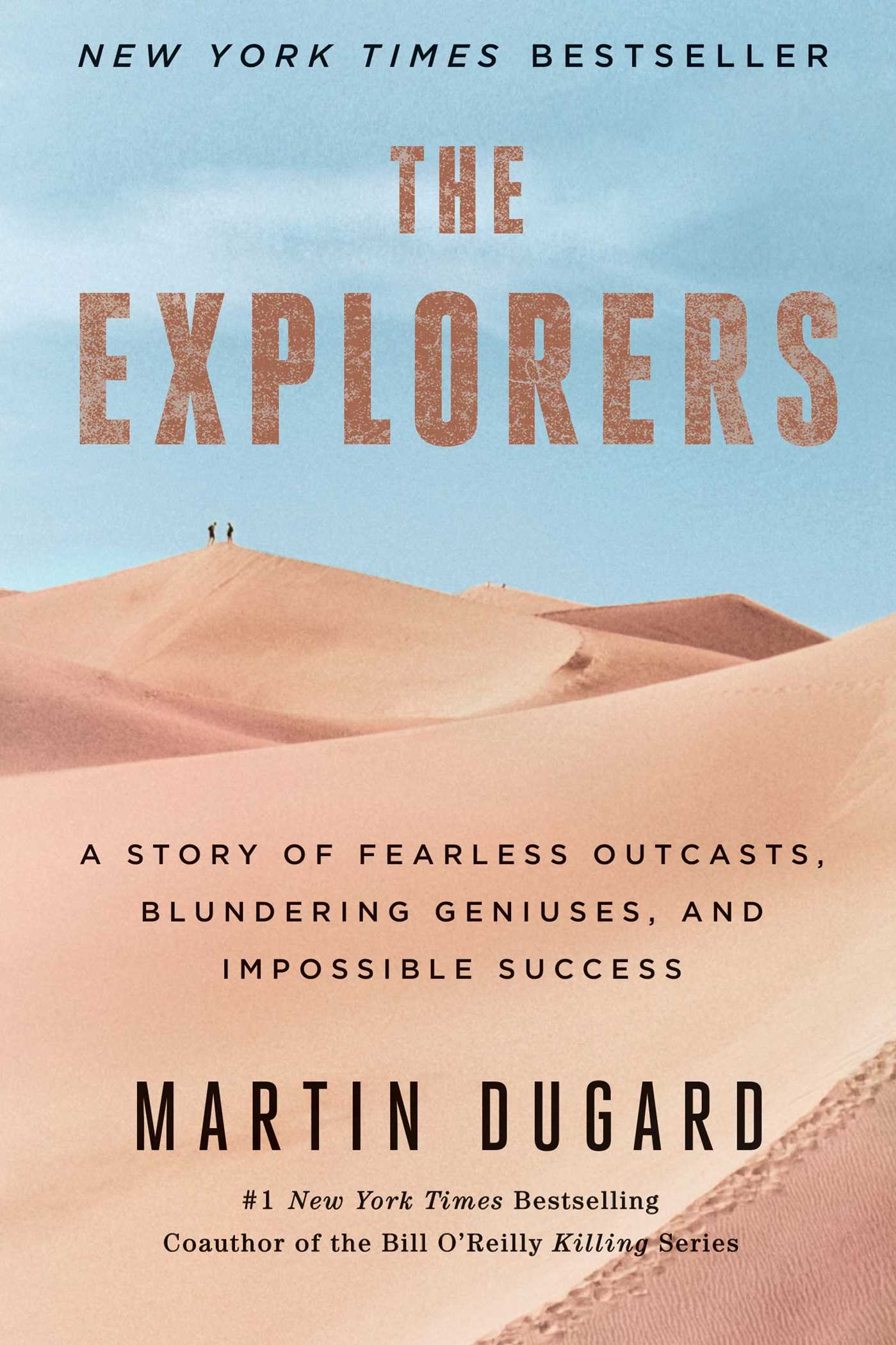 Explorers: A Story of Fearless Outcasts, Blundering Geniuses, and Impossible Success