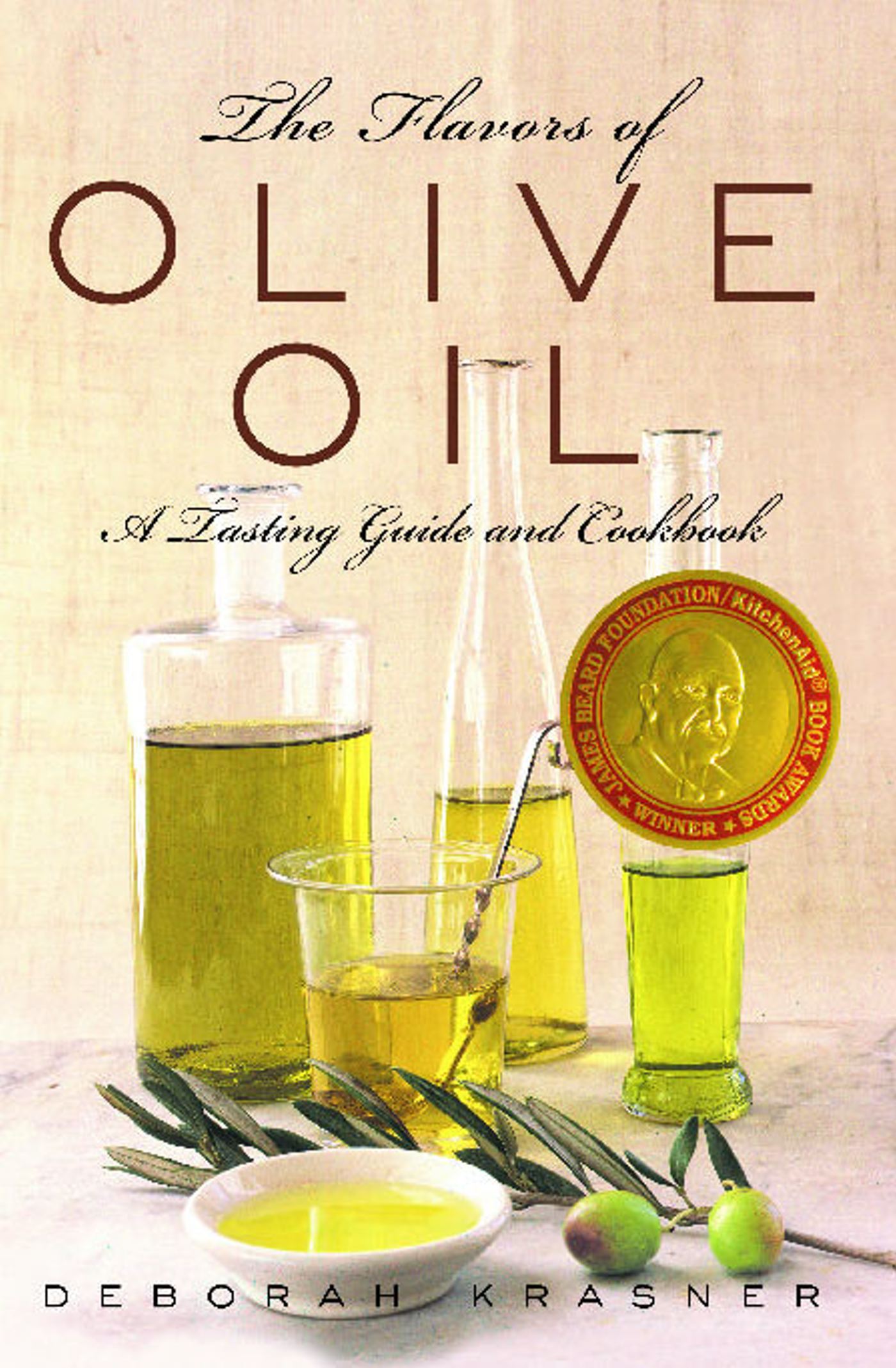Flavors of Olive Oil: A Tasting Guide and Cookbook