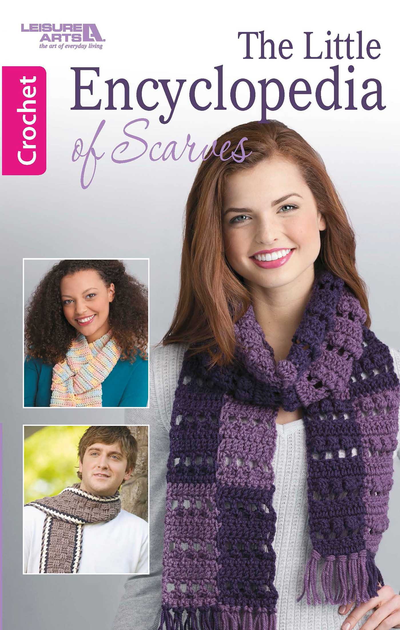 Little Encyclopedia of Crocheted Scarves: 20 designs and expert tips, tricks, and techniques