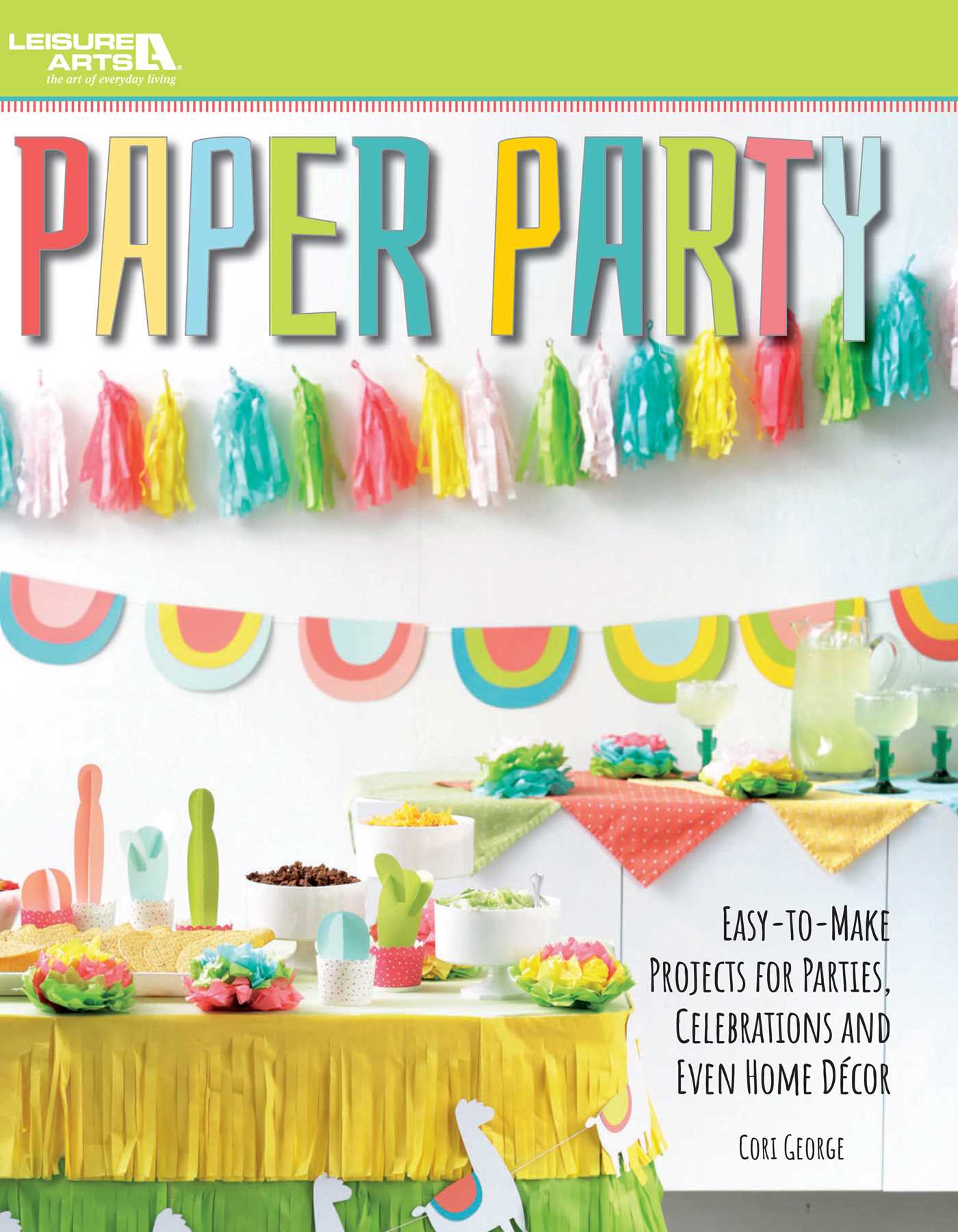Paper Party—Easy-to-Make Projects for Parties, Celebrations & Even Home Decor