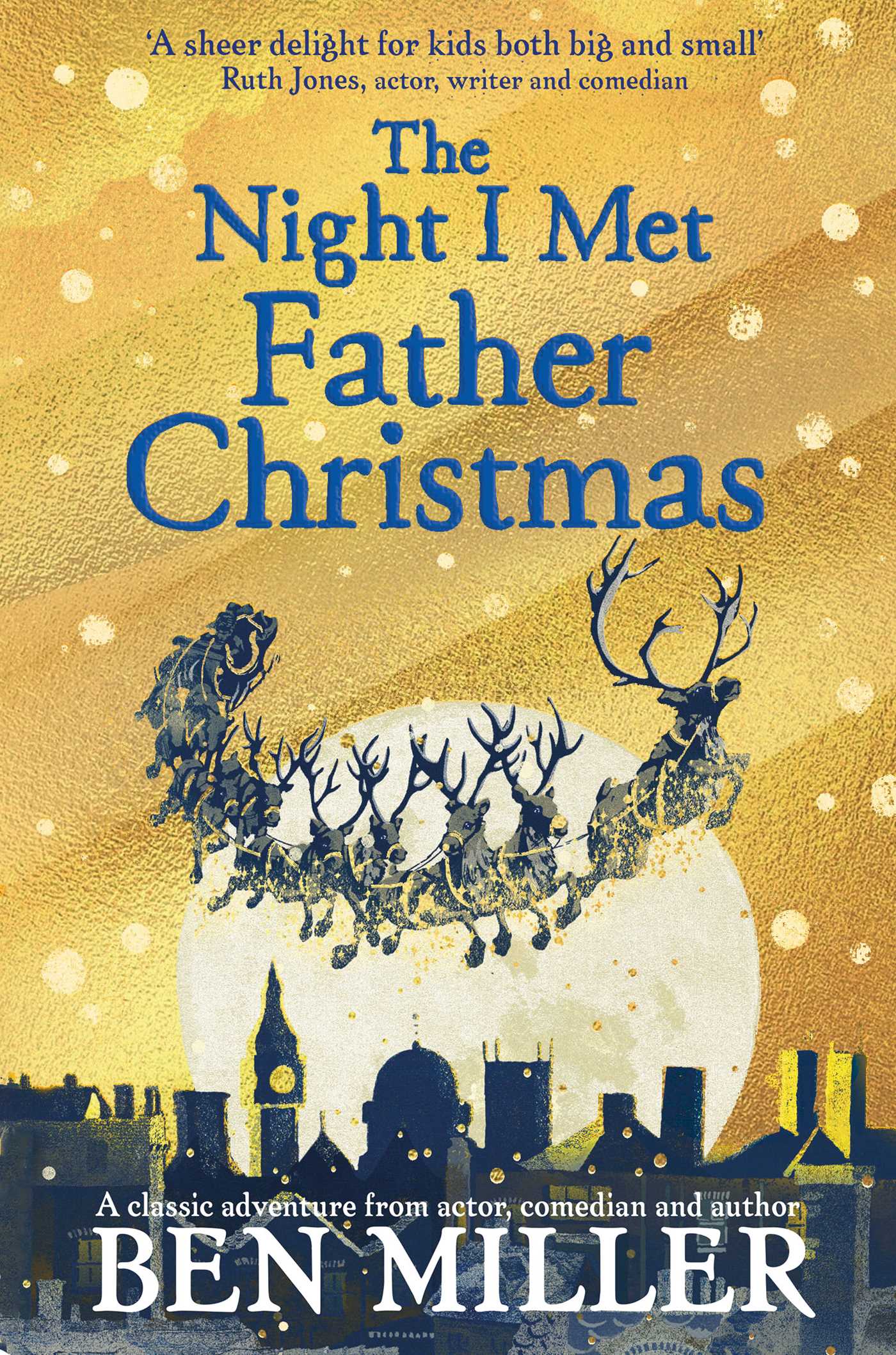 Night I Met Father Christmas: The Christmas classic from bestselling author Ben Miller
