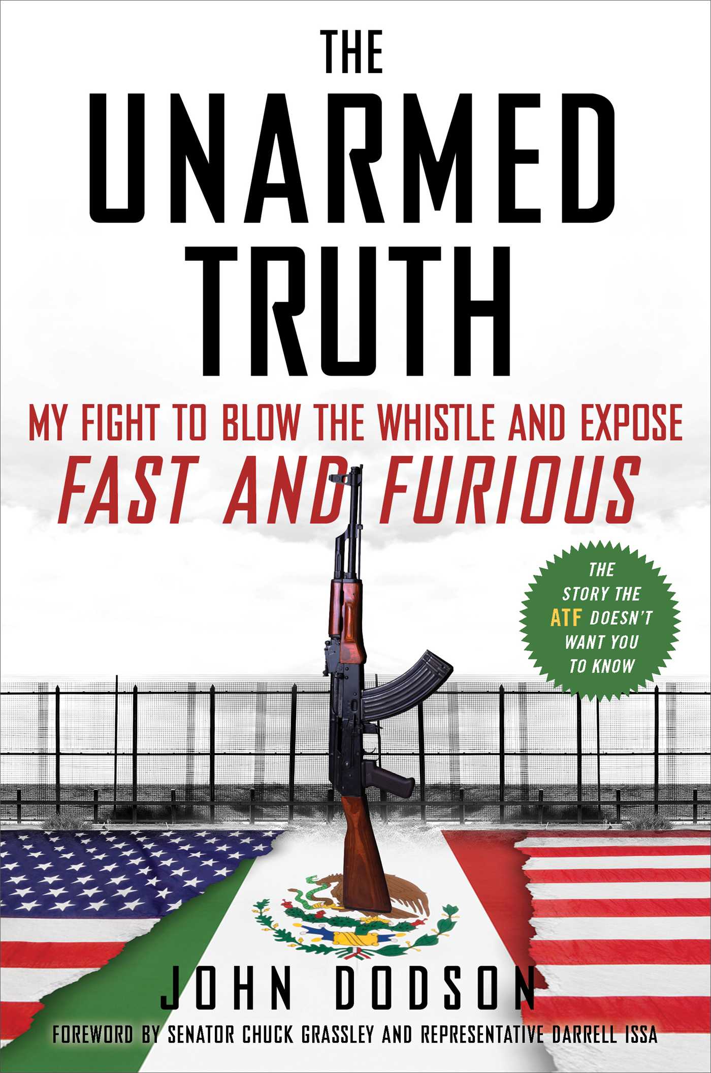 Unarmed Truth: My Fight to Blow the Whistle and Expose Fast and Furious