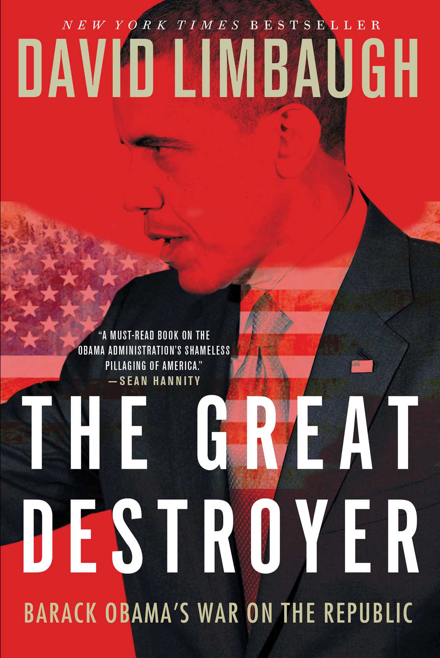 Great Destroyer: Barack Obama's War on the Republic