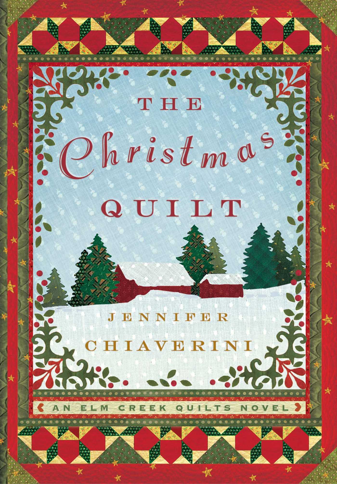 Christmas Quilt: An Elm Creek Quilts Novel