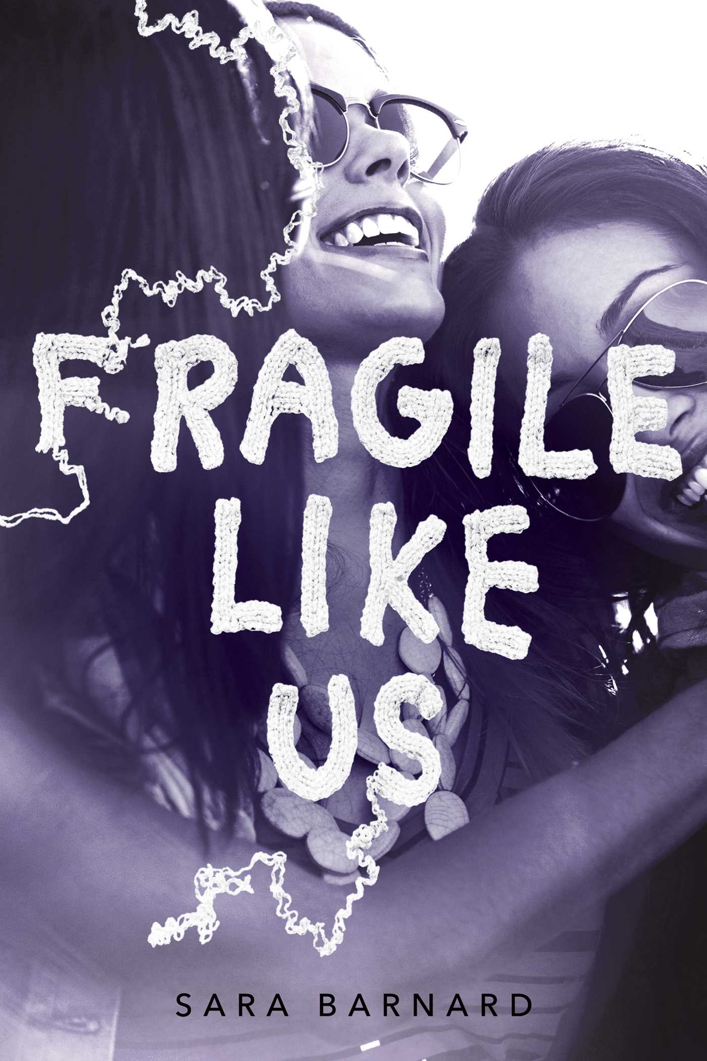 Fragile Like Us