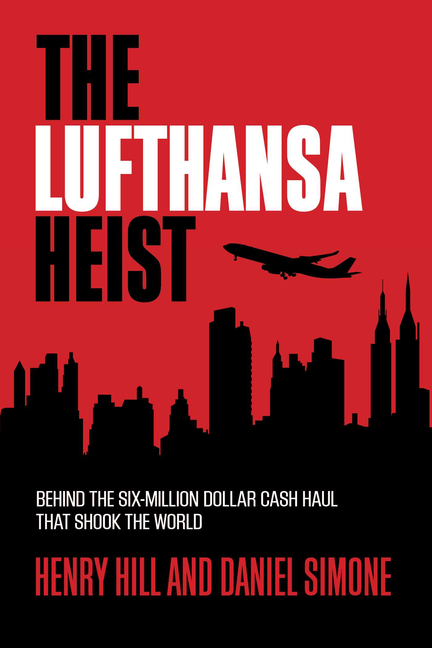 Lufthansa Heist: Behind the Six-Million-Dollar Cash Haul That Shook the World