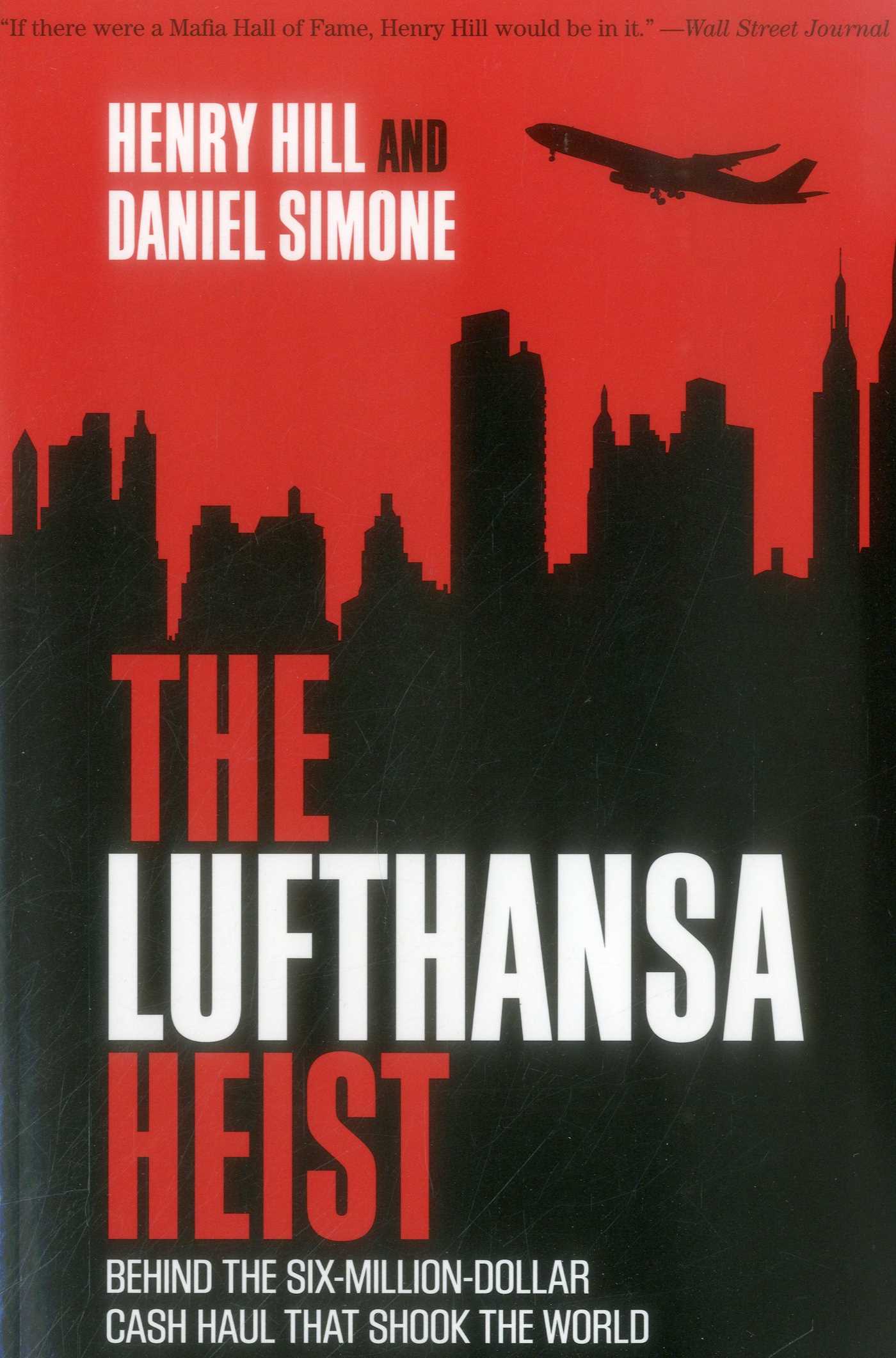 Lufthansa Heist: Behind the Six-Million-Dollar Cash Haul That Shook the World