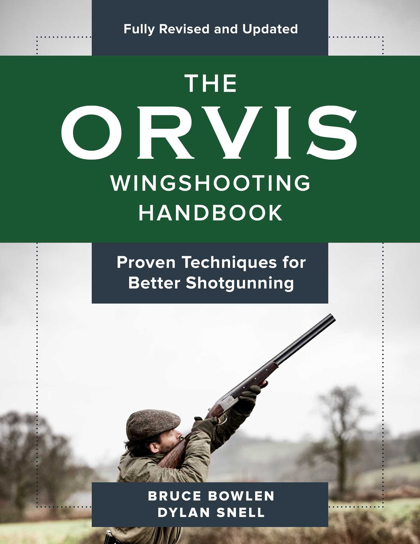 Orvis Wingshooting Handbook, Fully Revised and Updated: Proven Techniques For Better Shotgunning