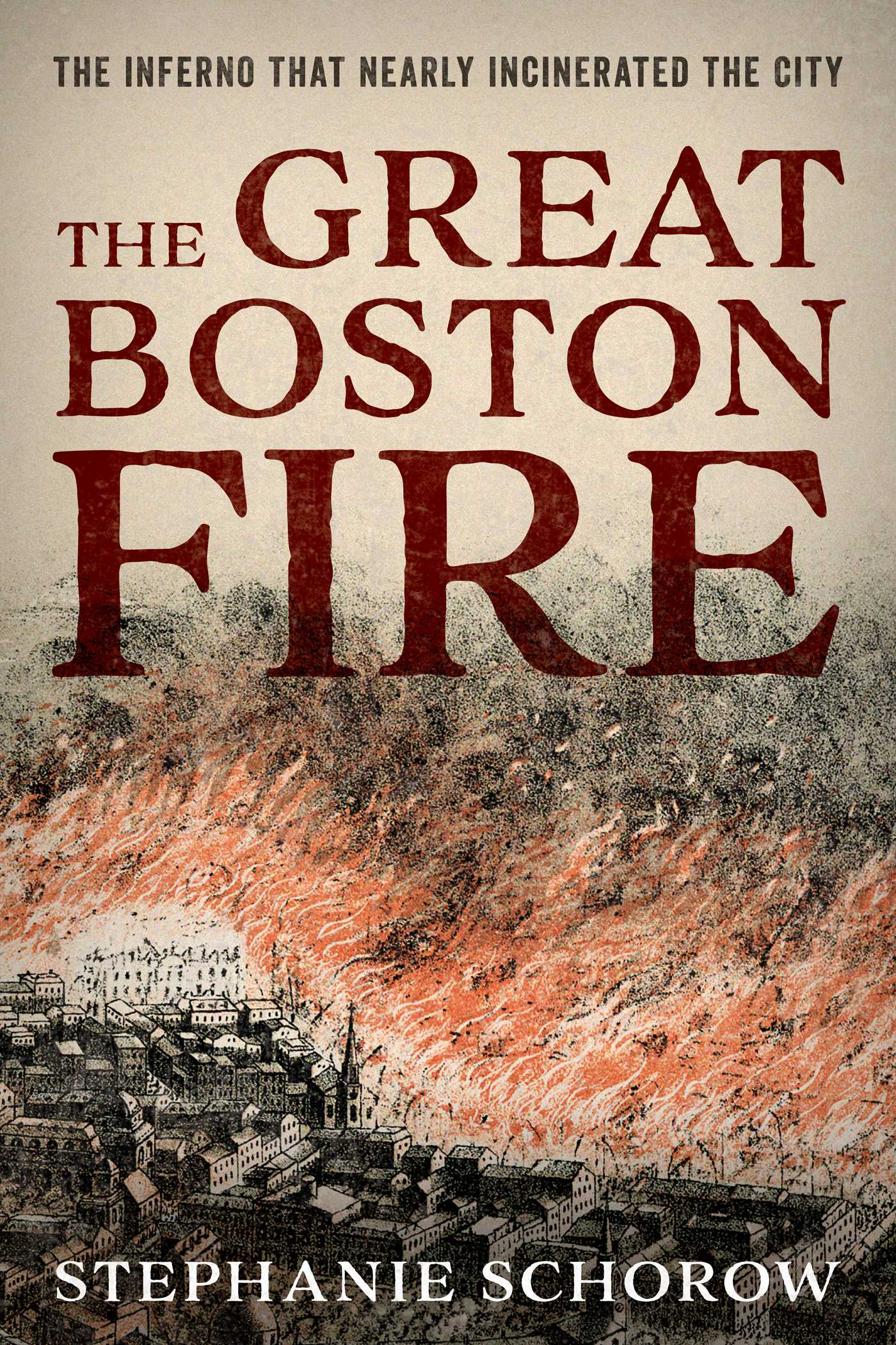 Great Boston Fire: The Inferno That Nearly Incinerated the City