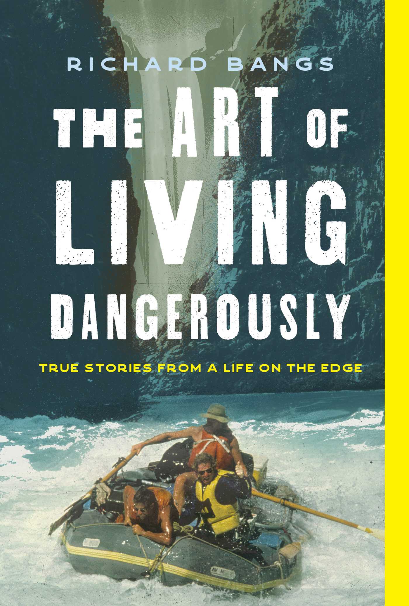 Art of Living Dangerously: True Stories from a Life on the Edge