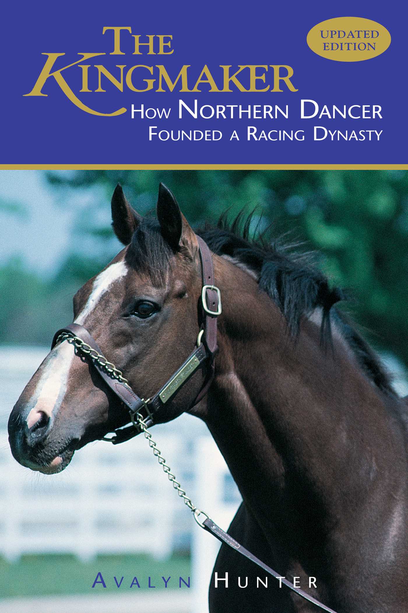 Kingmaker: How Northern Dancer Founded a Racing Dynasty