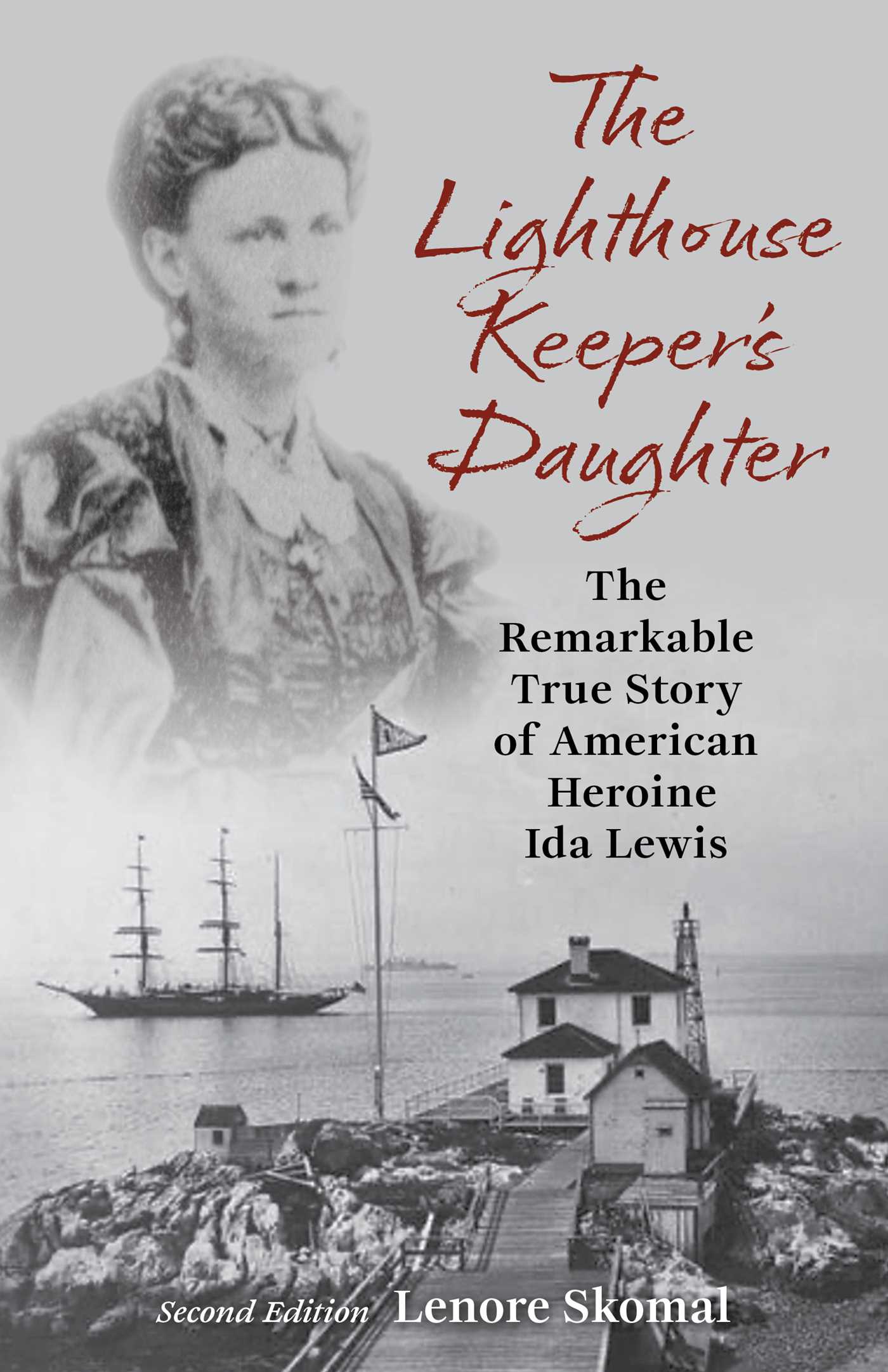 Lighthouse Keeper's Daughter: The Remarkable True Story of American Heroine Ida Lewis