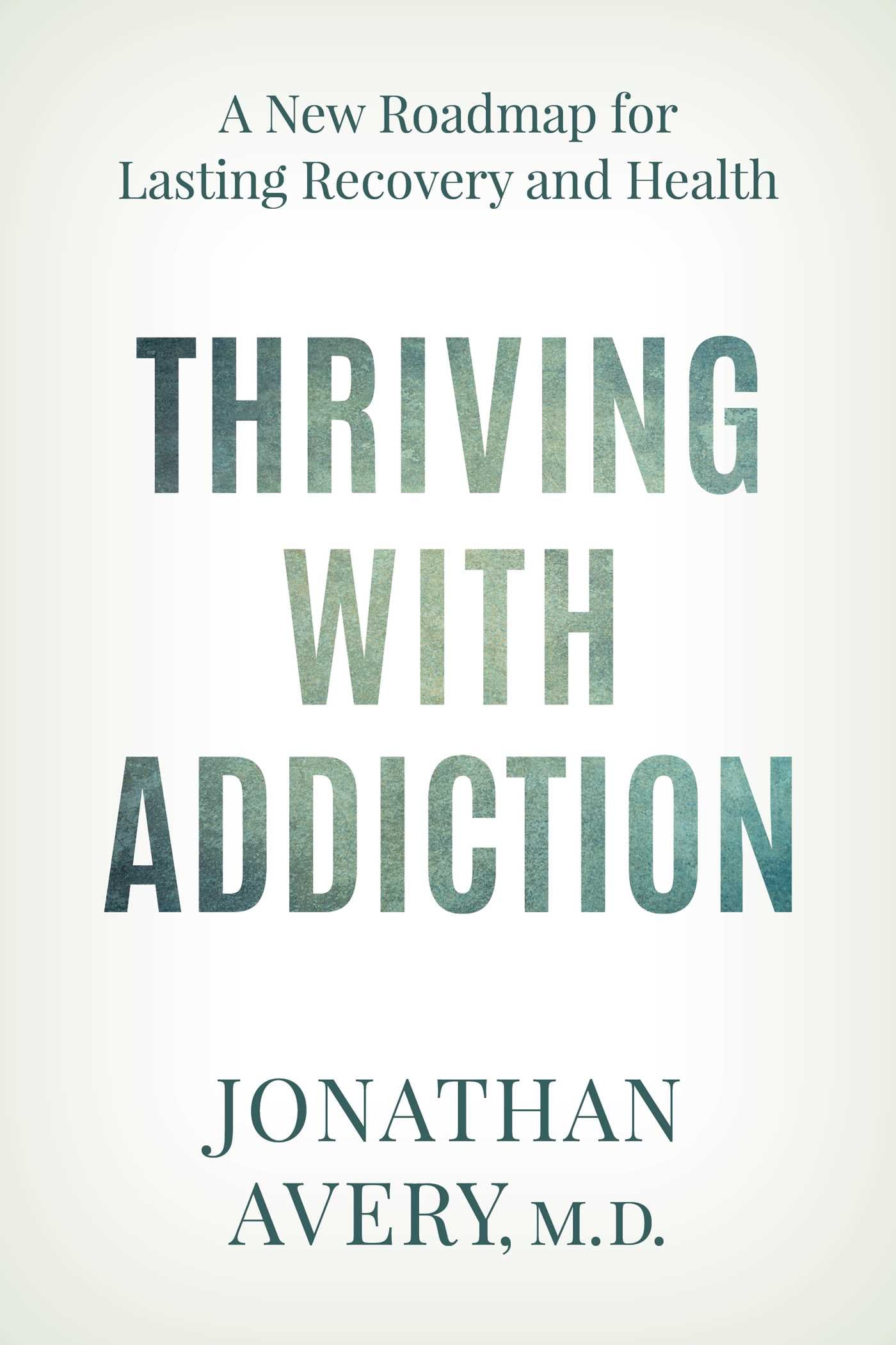 Thriving with Addiction