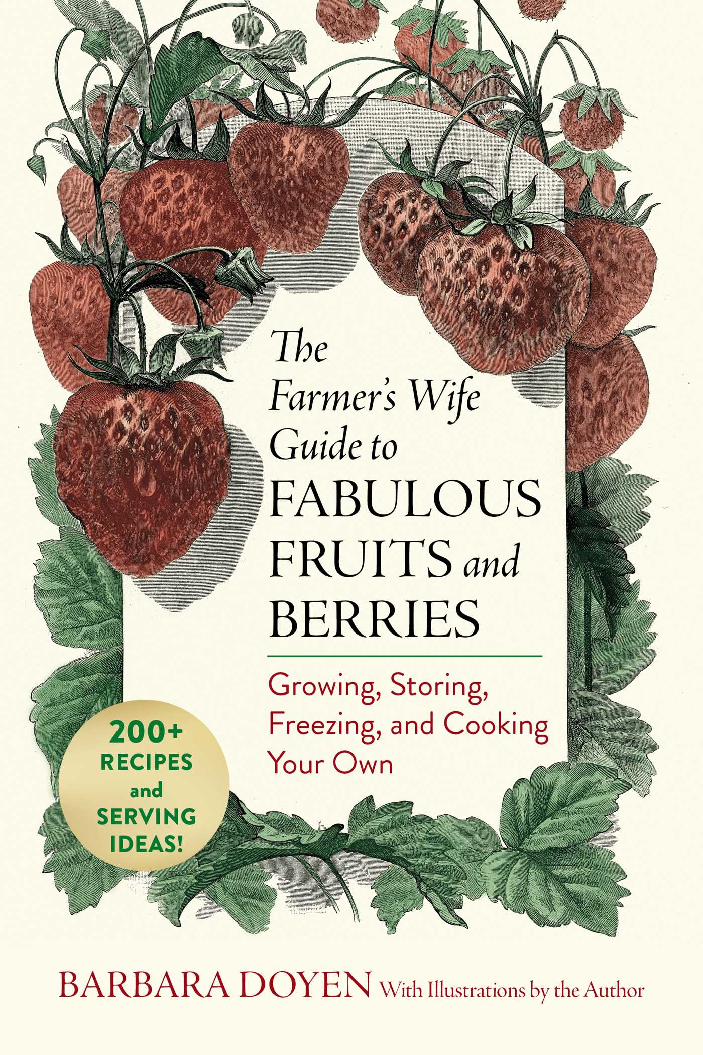 Farmer's Wife Guide to Fabulous Fruits and Berries: Growing, Storing, Freezing, and Cooking Your Own