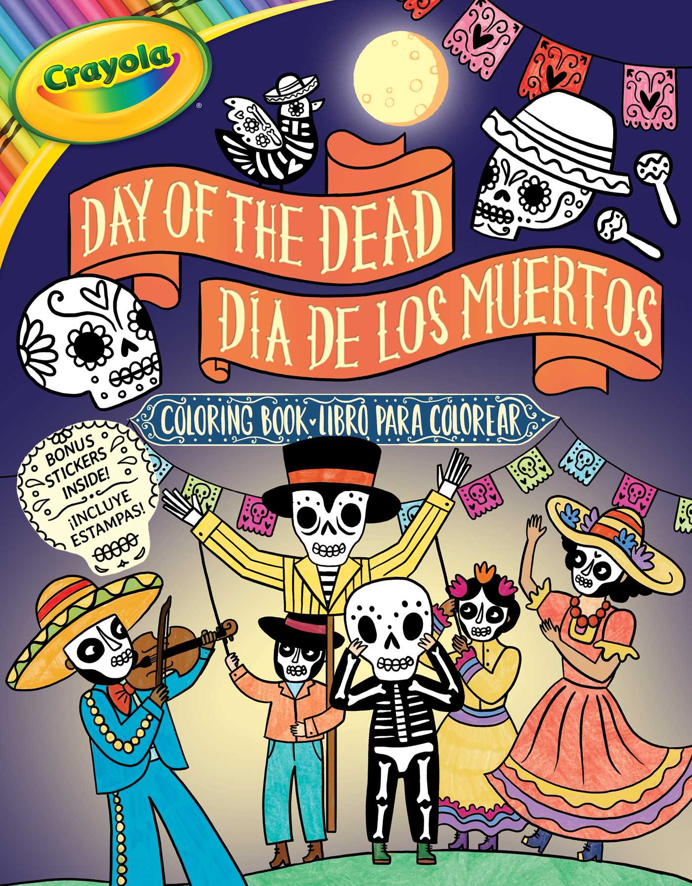Crayola: Day Of The Dead/Día De Los Muertos (A Crayola Bilingual Coloring Sticker Activity Book For Kids)