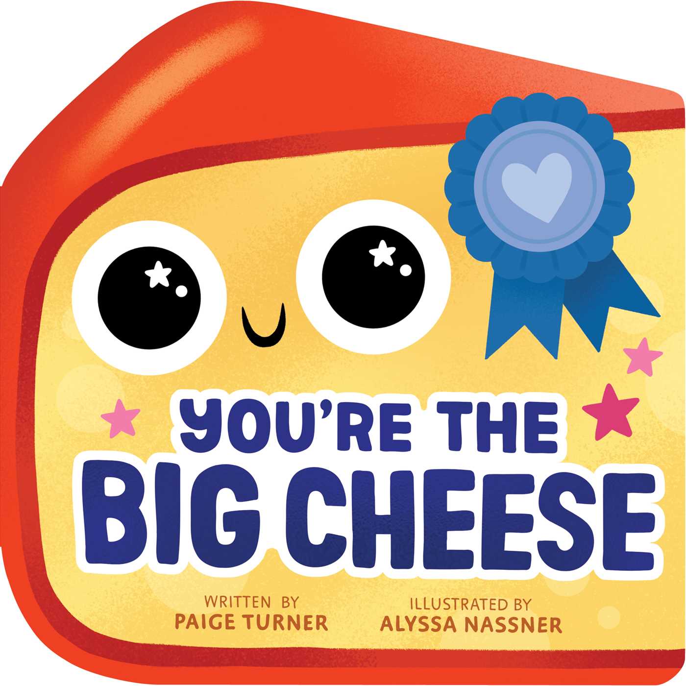 You're the Big Cheese (A Shaped Novelty Board Book for Toddlers)