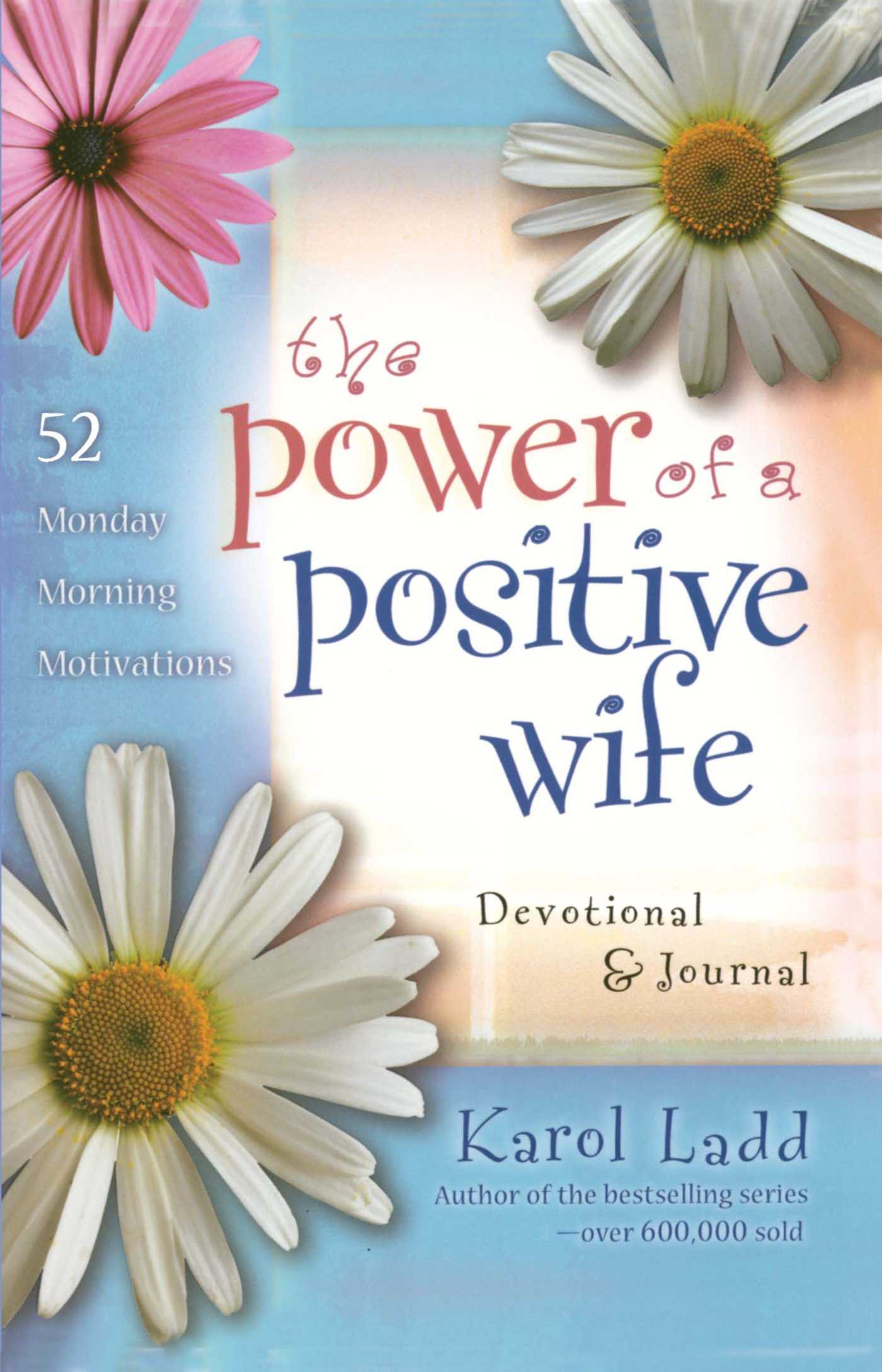 Power of a Positive Wife Devotional & Journal: 52 Monday Morning Motivations