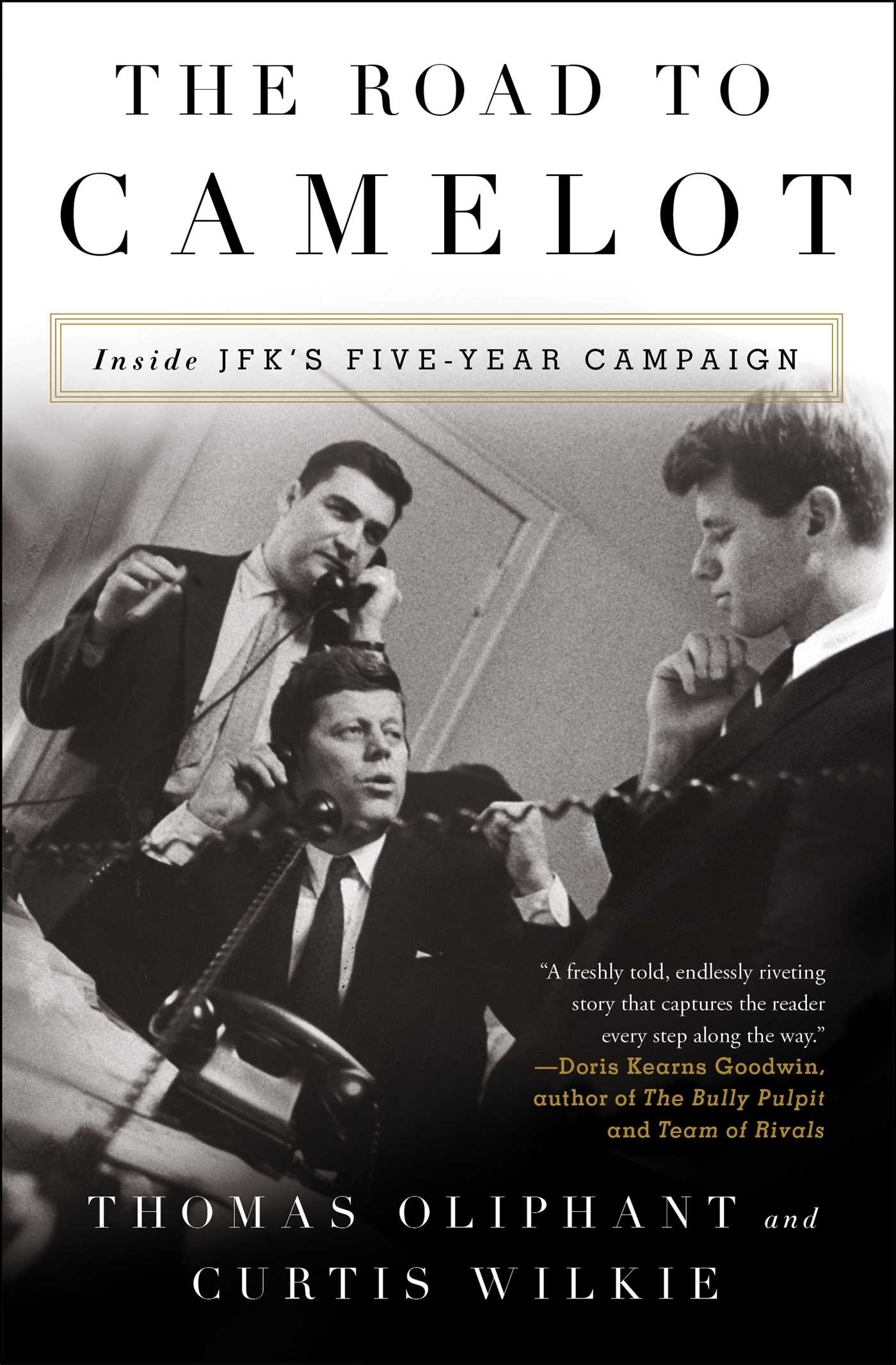 Road to Camelot: Inside JFK's Five-Year Campaign