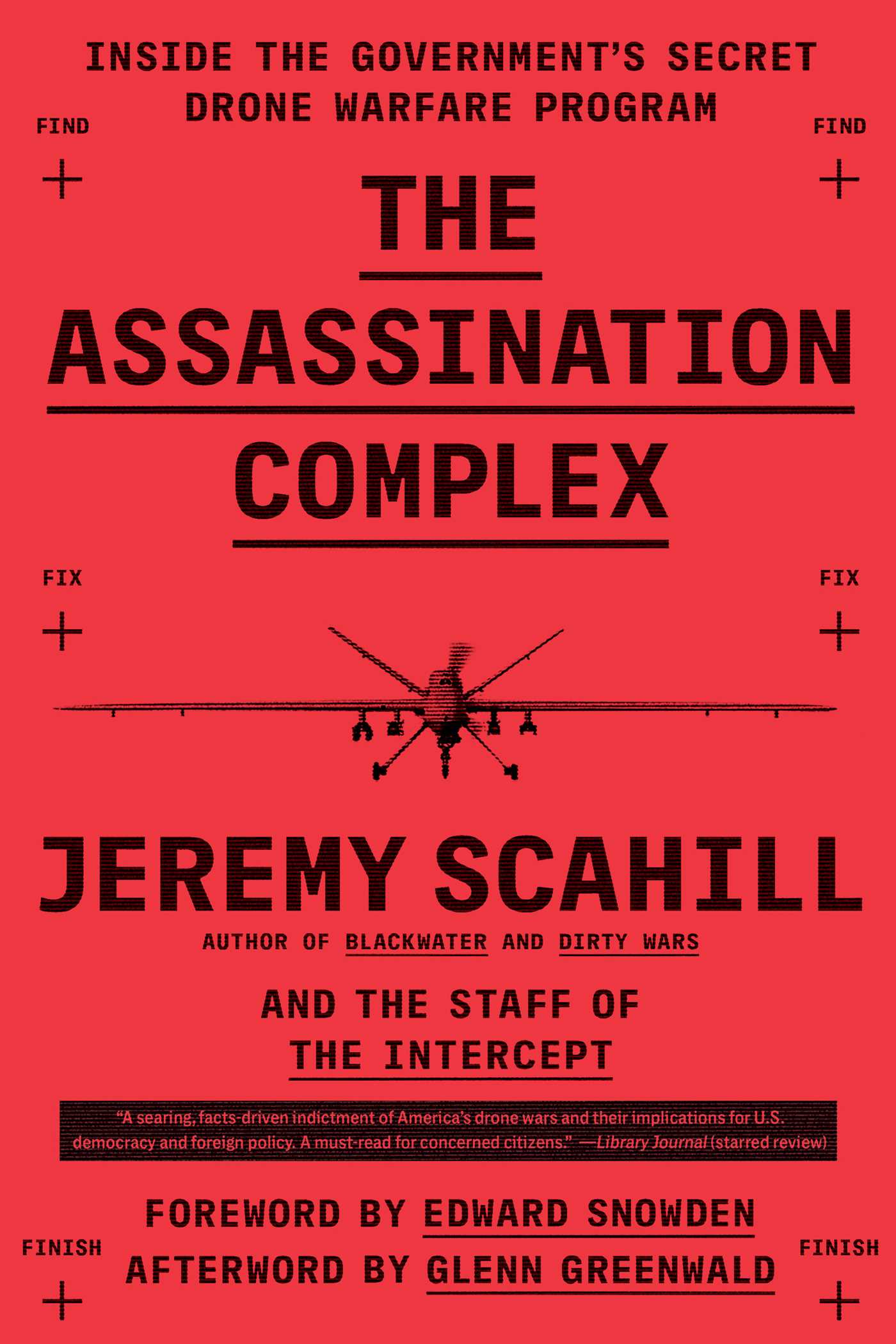 Assassination Complex: Inside the Government's Secret Drone Warfare Program