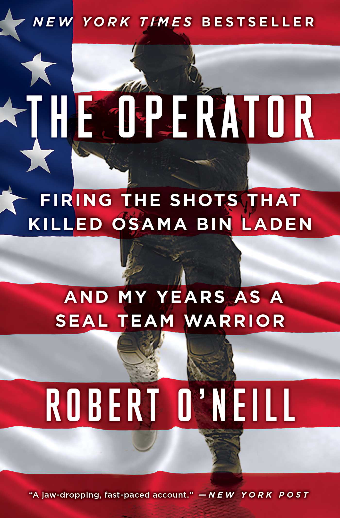 Operator: Firing the Shots that Killed Osama bin Laden and My Years as a SEAL Team Warrior