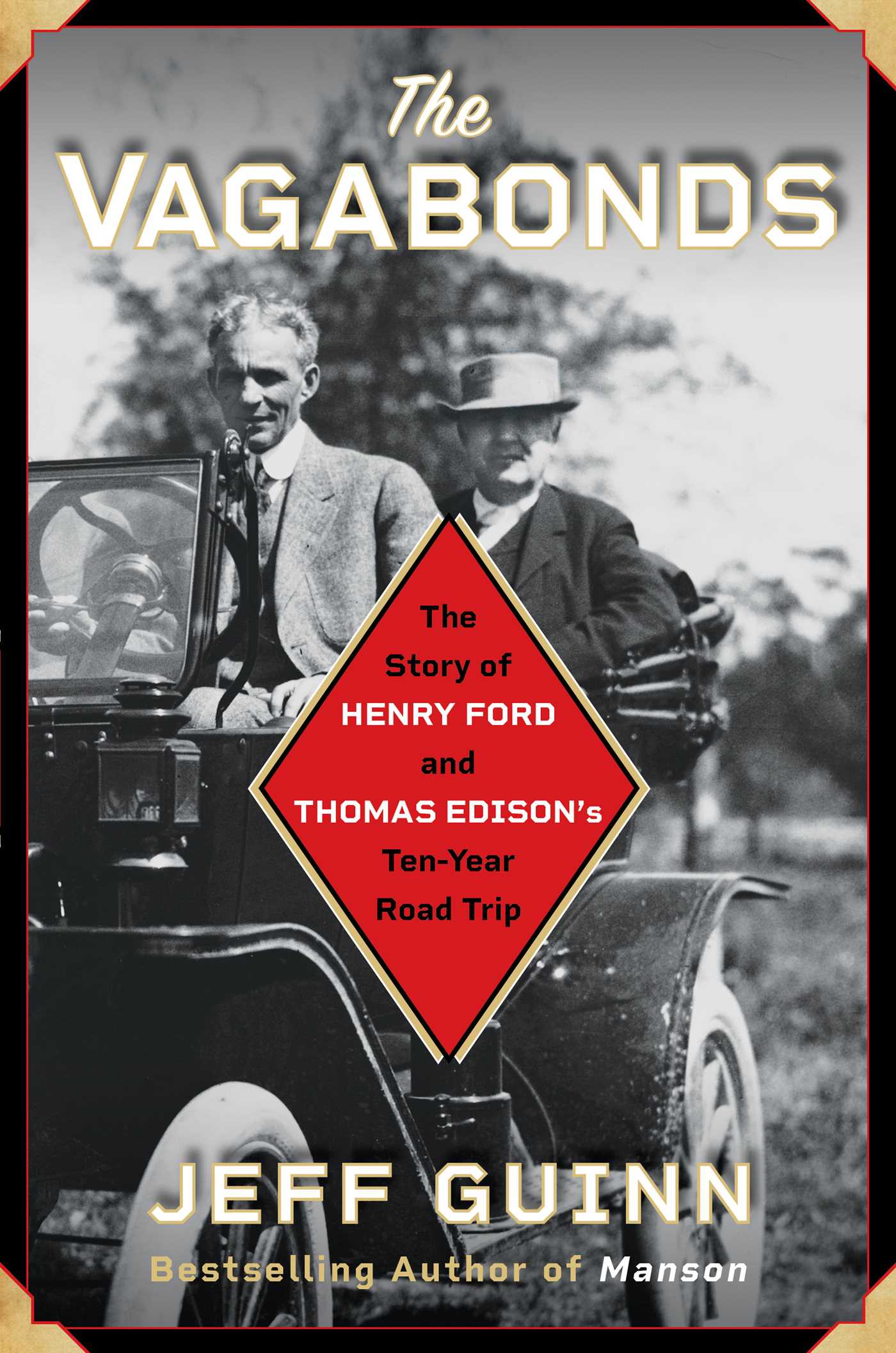 Vagabonds: The Story of Henry Ford and Thomas Edison's Ten-Year Road Trip