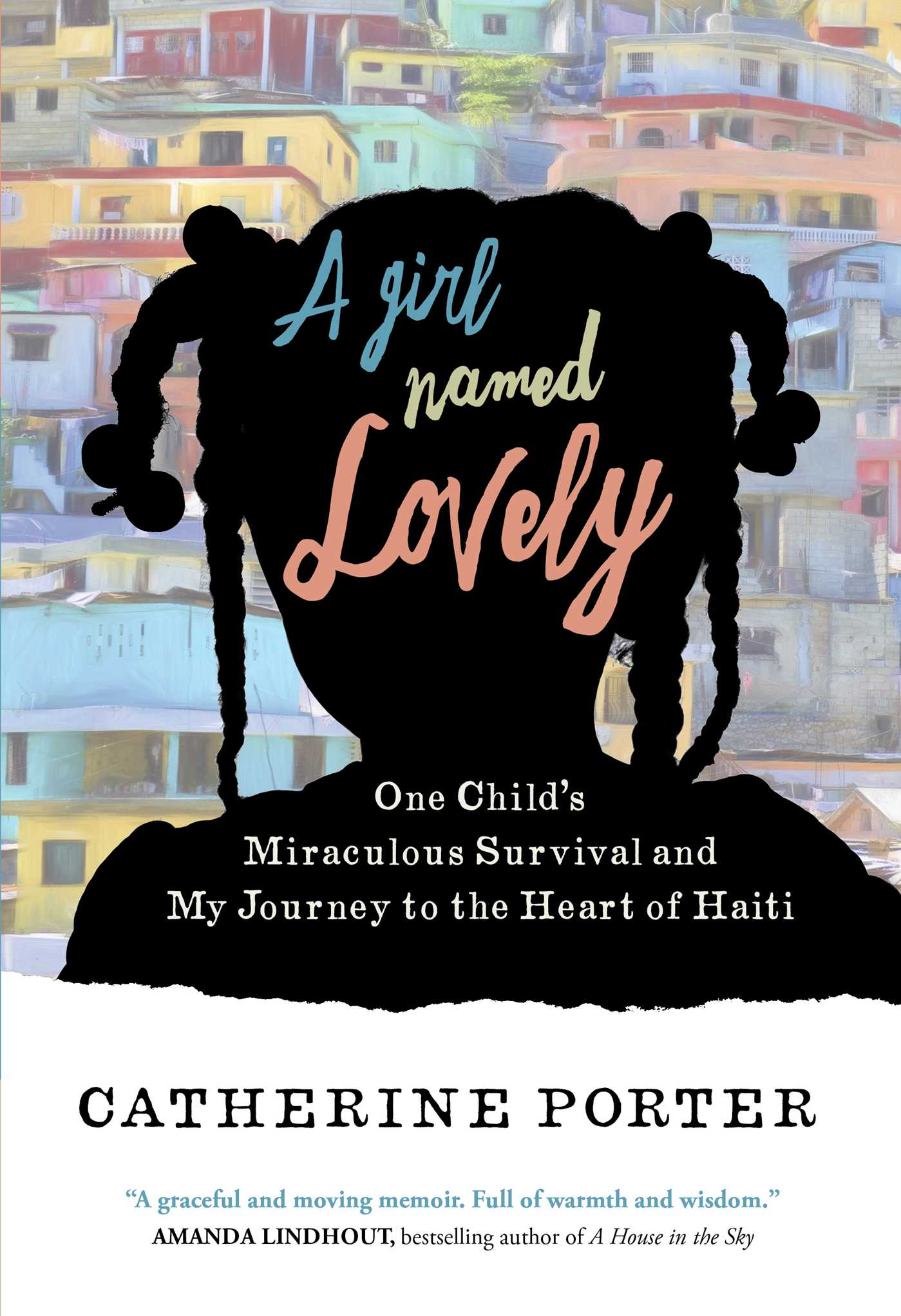 Girl Named Lovely: One Child's Miraculous Survival and My Journey to the Heart of Haiti