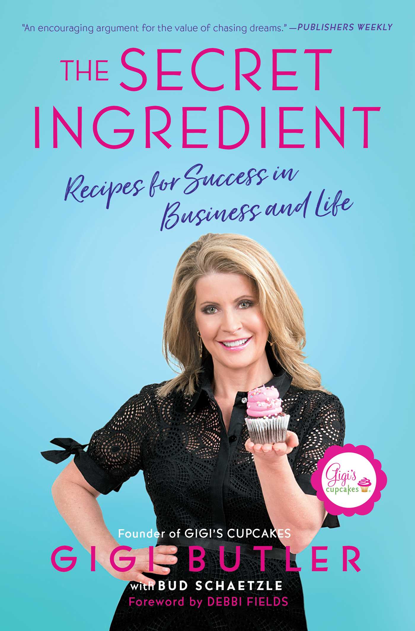 Secret Ingredient: Recipes for Success in Business and Life