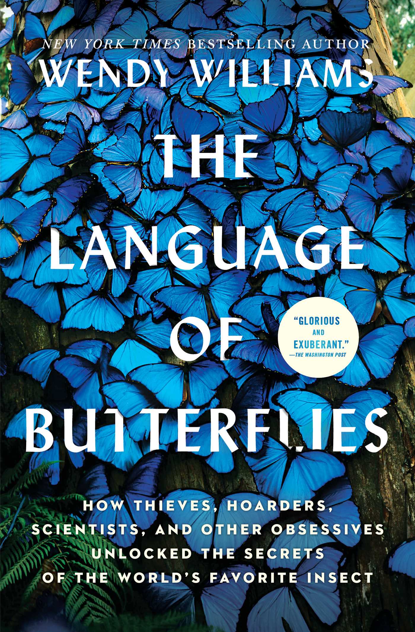 Language of Butterflies: How Thieves, Hoarders, Scientists, and Other Obsessives Unlocked the Secrets of the World's Favorite Insect