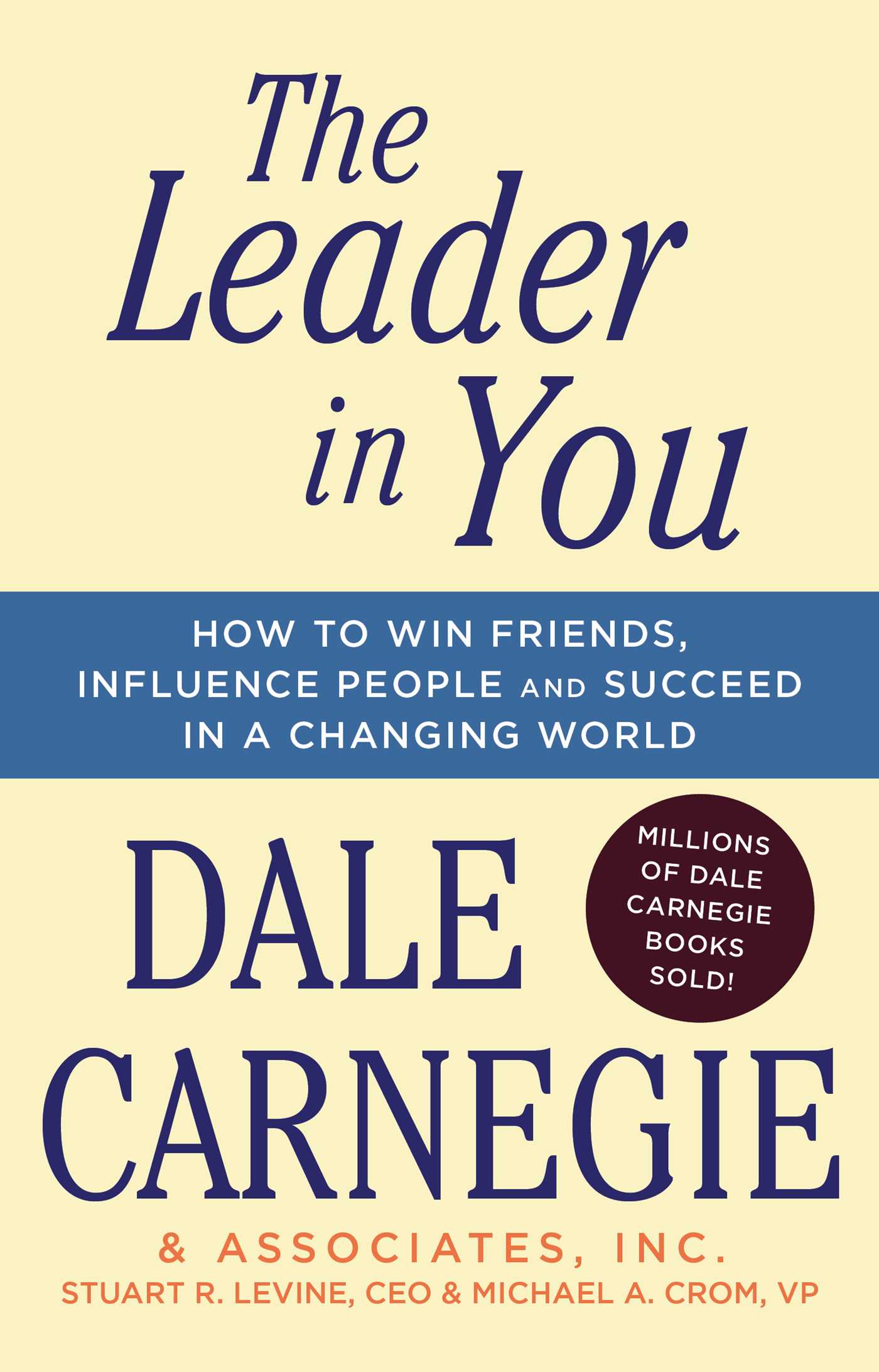 Leader In You: How to Win Friends, Influence People & Succeed in a Changing World