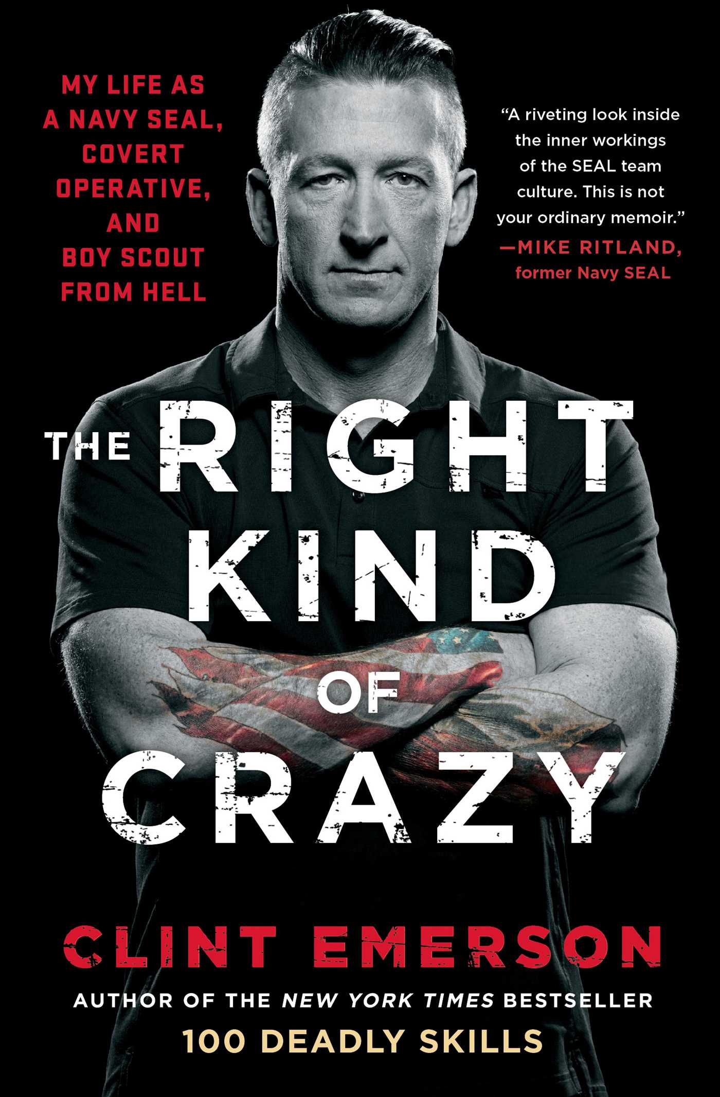 Right Kind of Crazy: My Life as a Navy SEAL, Covert Operative, and Boy Scout from Hell